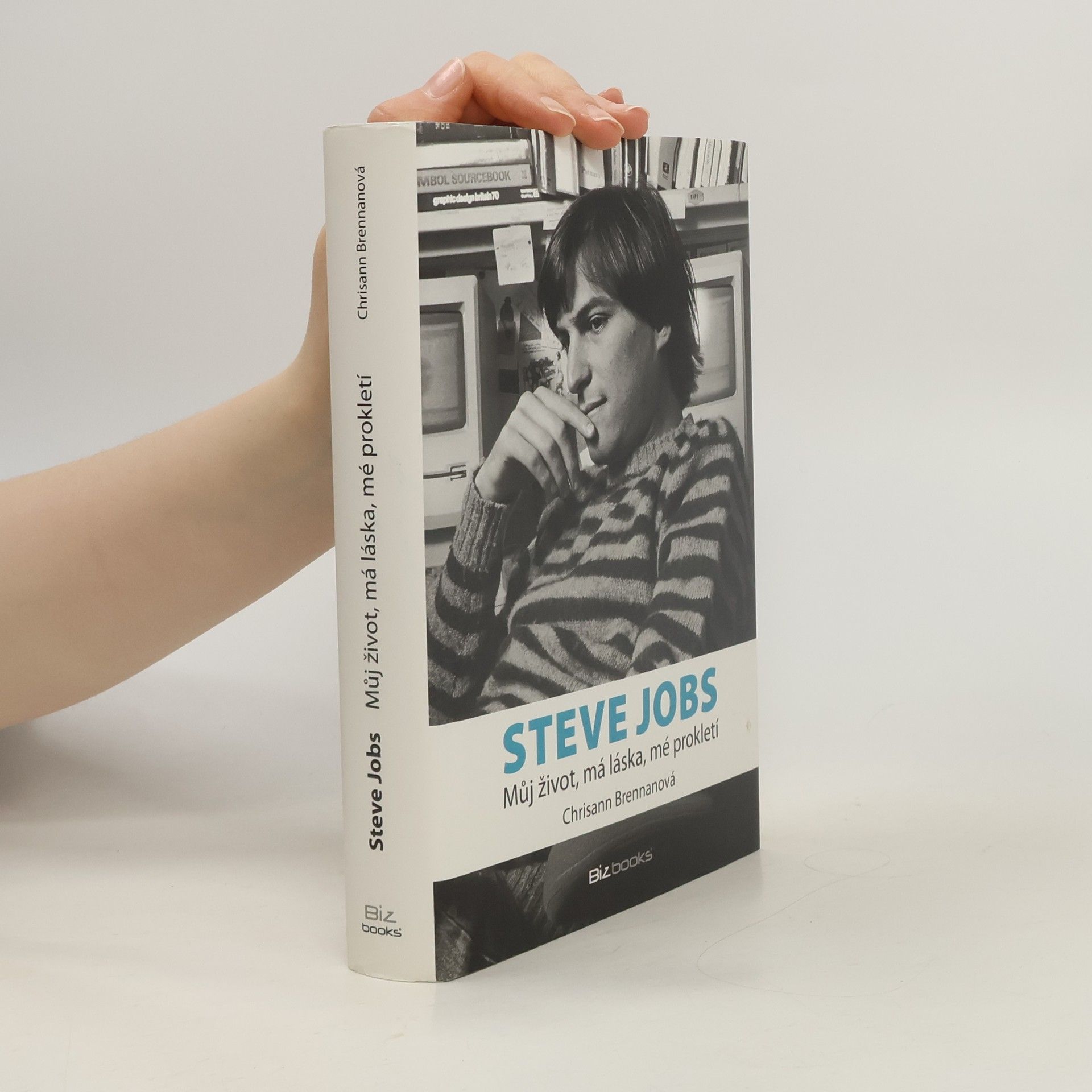 Chrisann Brennan Steve Jobs. Můj život, má láska, mé prokletí