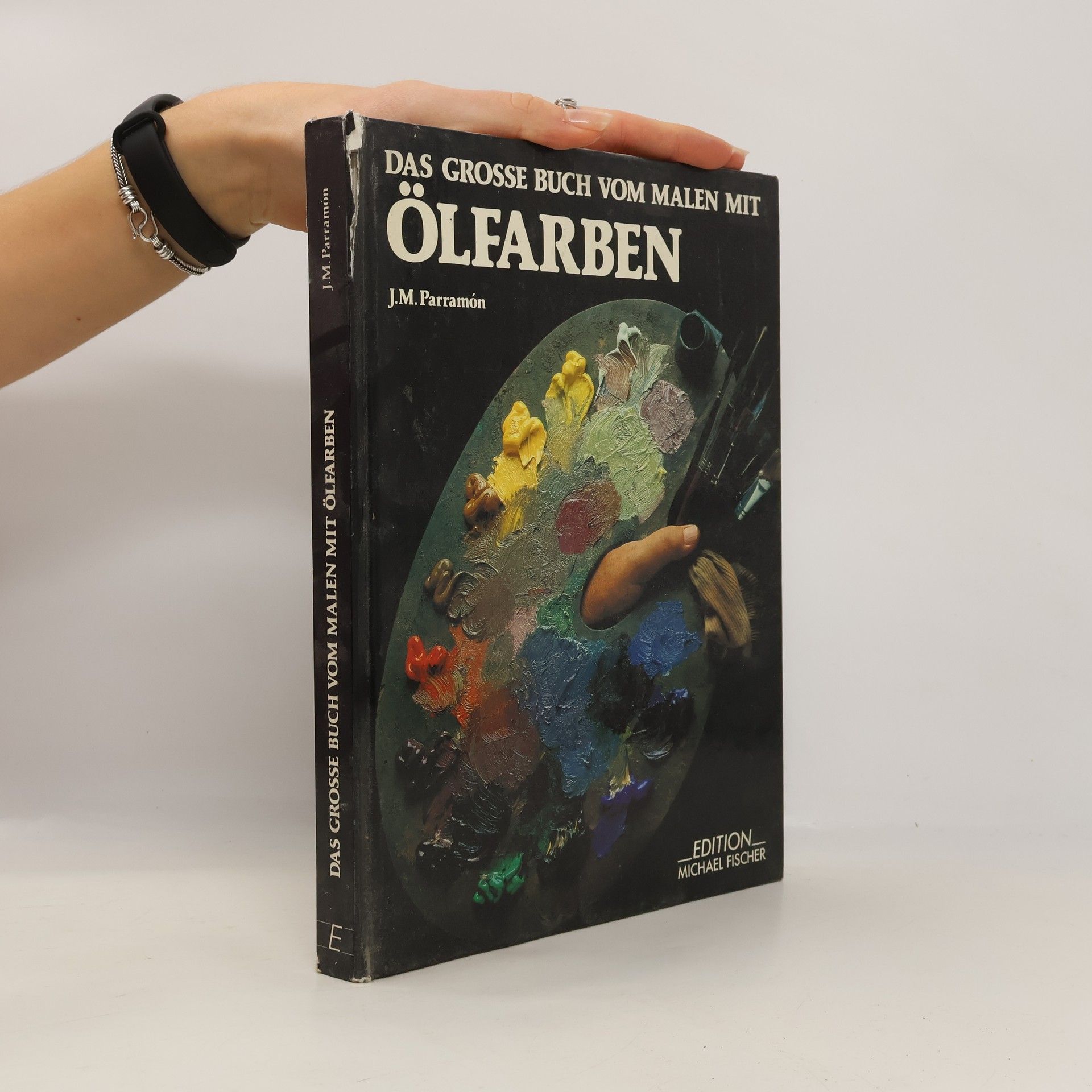 José María Parramón Das grosse Buch vom Malen mit Ölfarben