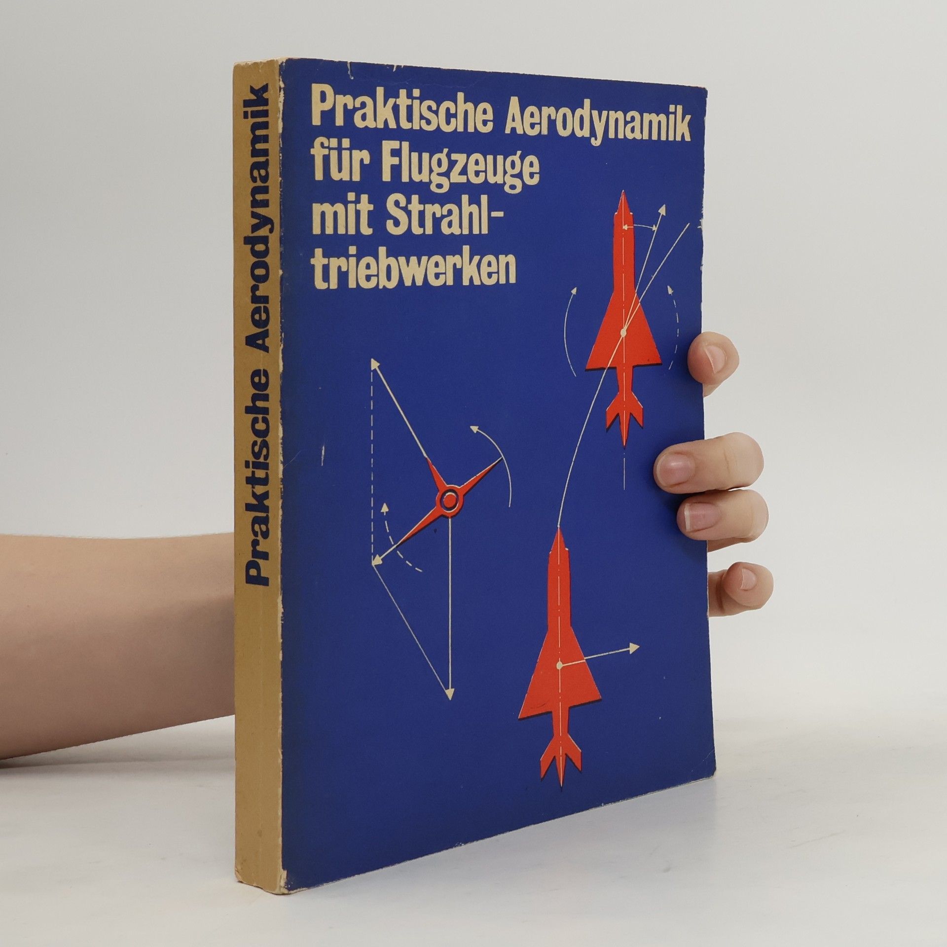 Autorenkollektiv Praktische Aerodynamik für Flugzeuge mit Strahltriebwerken