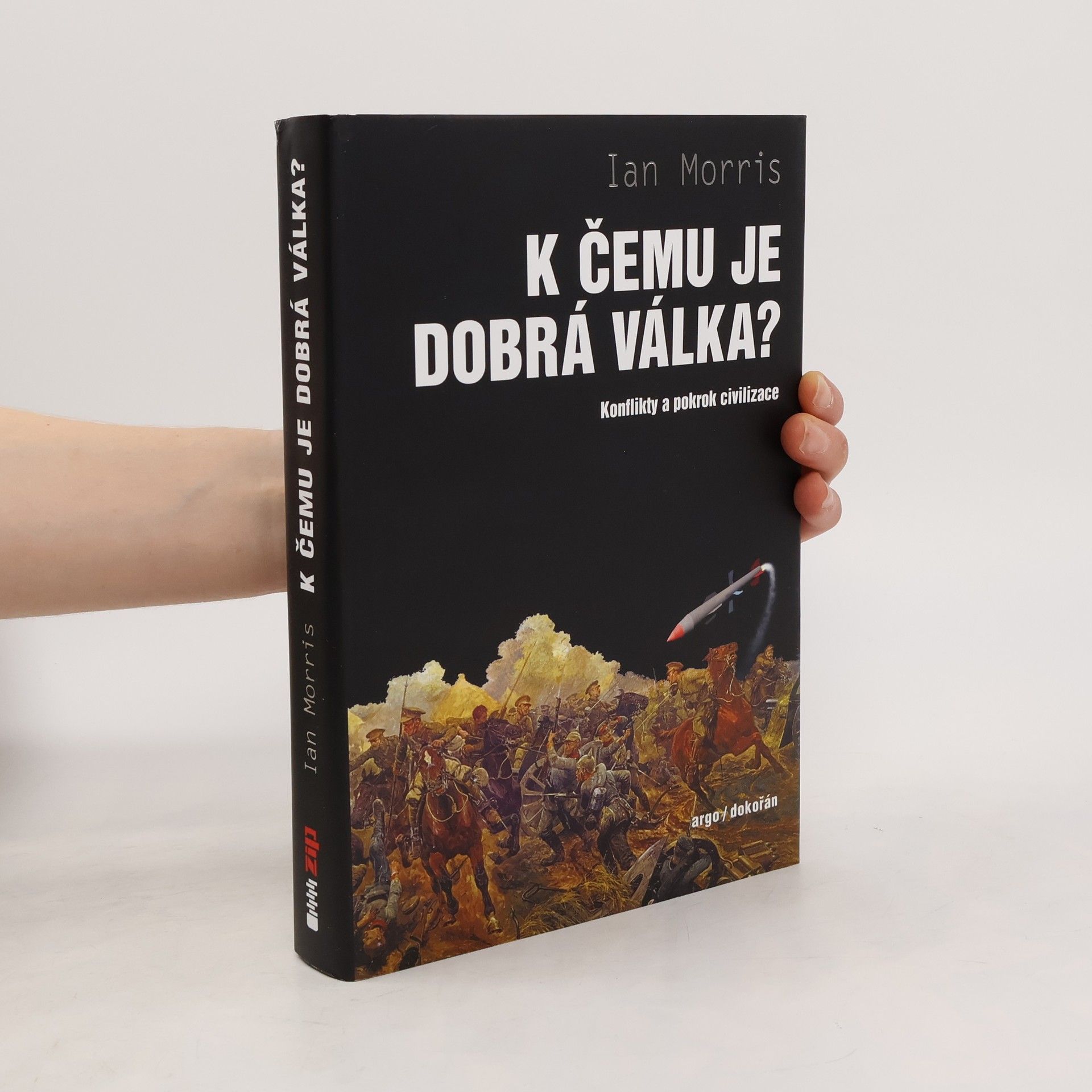 Ian Morris K čemu je dobrá válka?