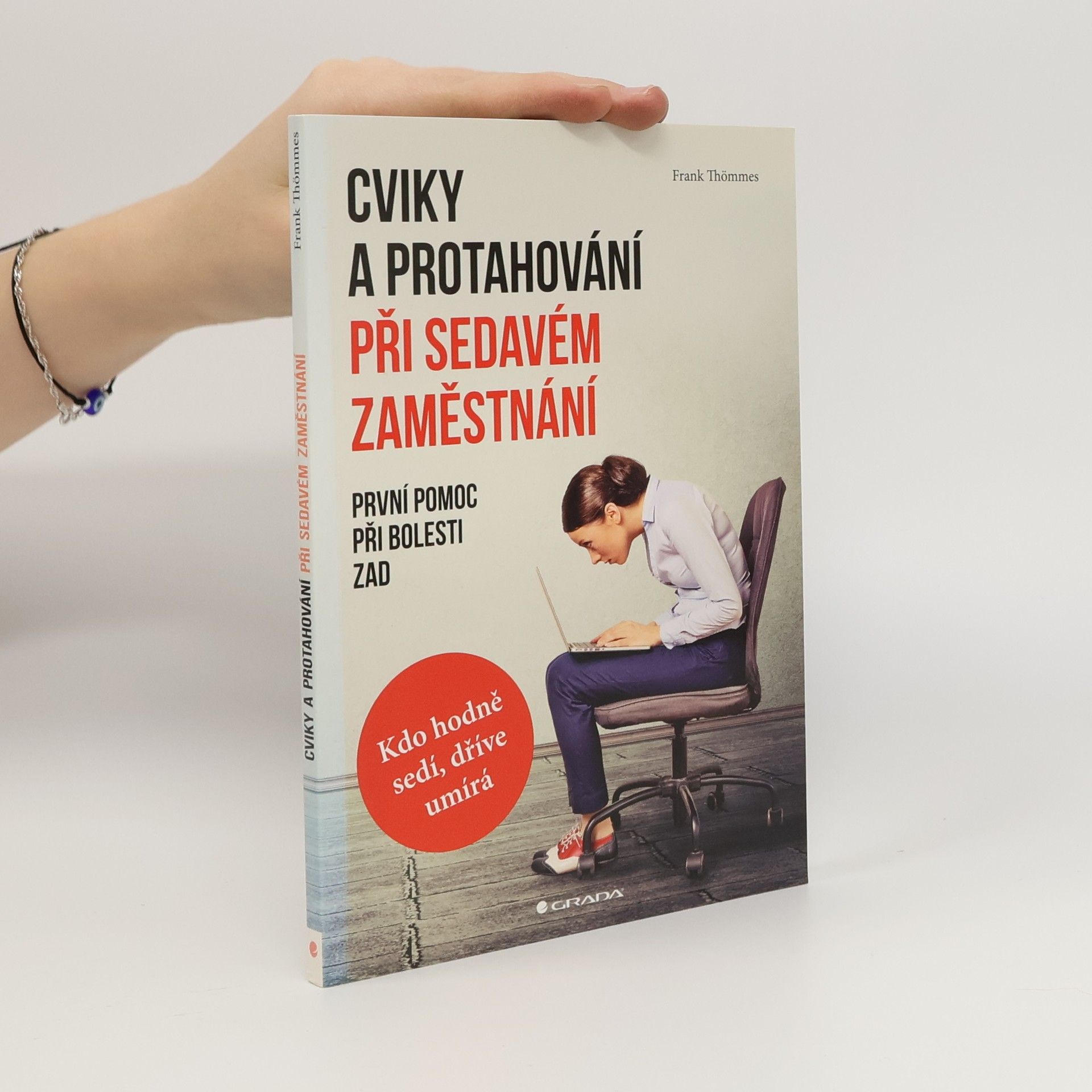 Frank Thömmes Cviky a protahování při sedavém zaměstnání: První pomoc při bolesti zad
