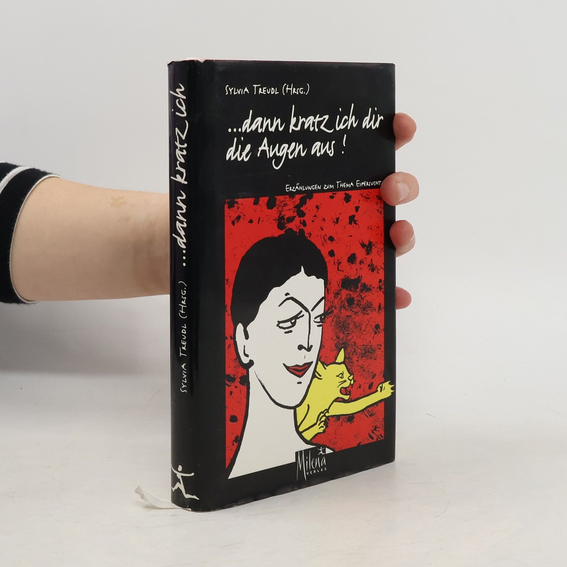 Sylvia Treudl ... dann kratz ich dir die Augen aus!