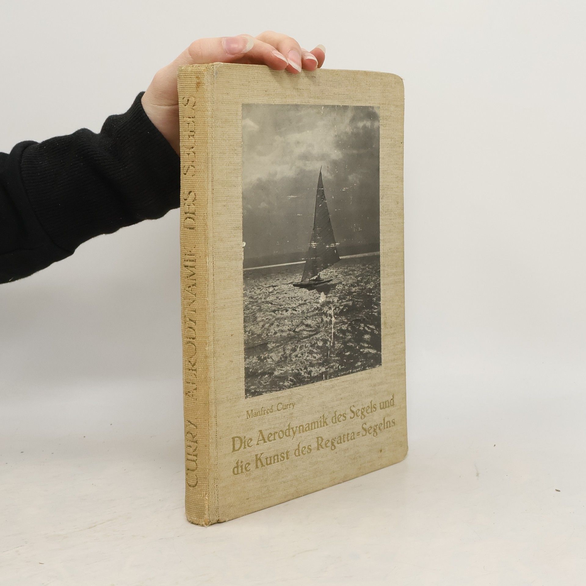 Manfred Curry Die Aerodynamik des Segels und die Kunst des Regatta-Segelns