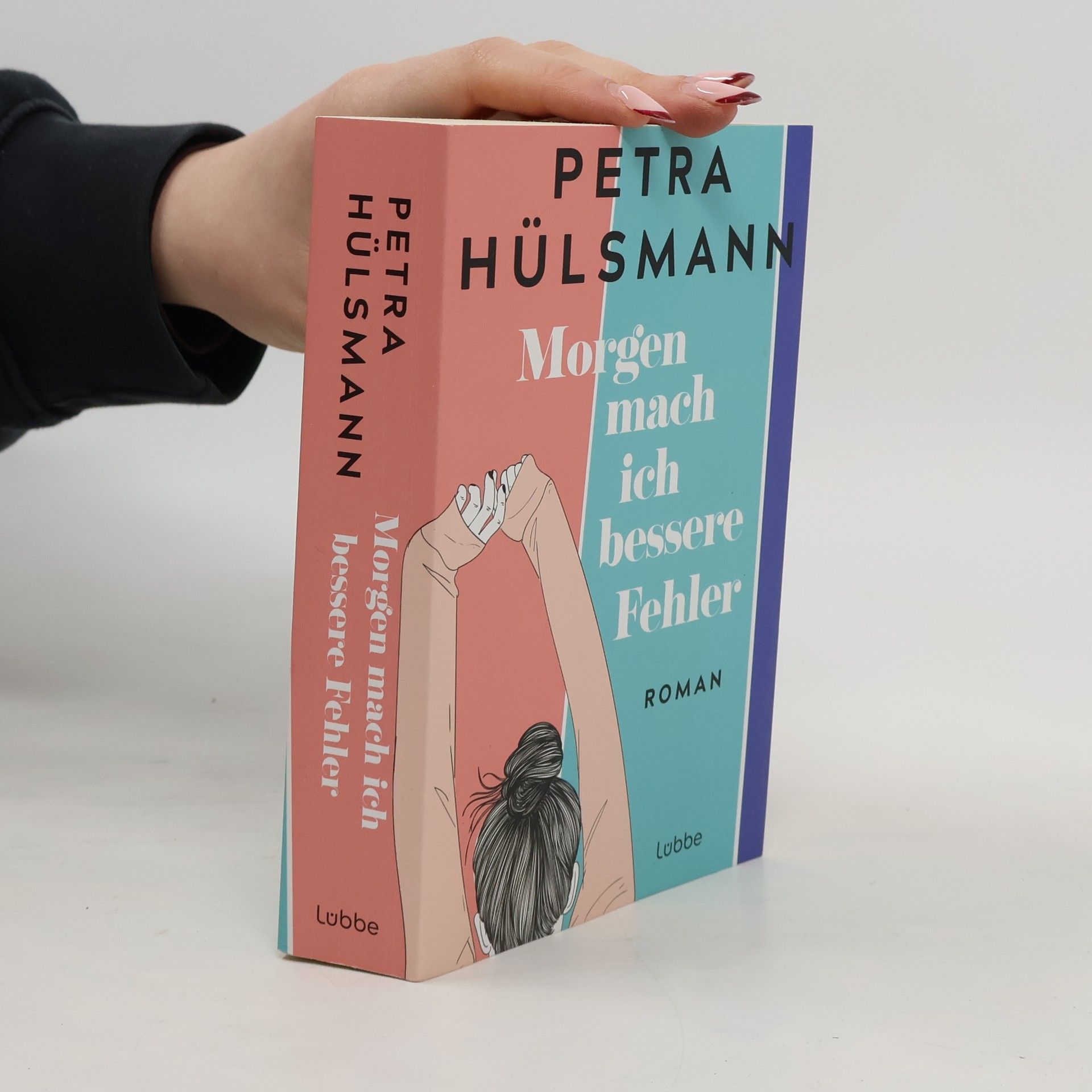 Petra Hülsmann Morgen mach ich bessere Fehler