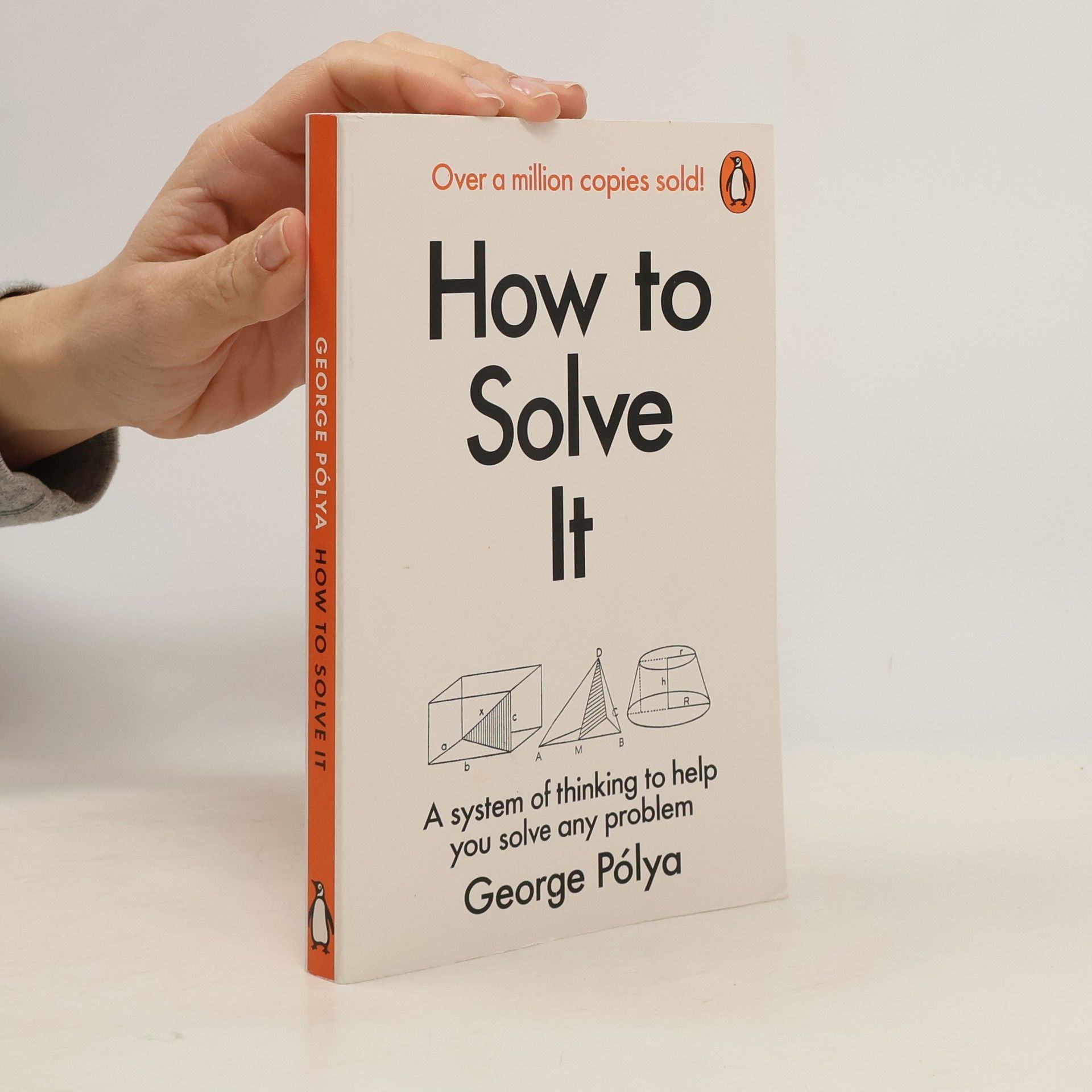 George Pólya How to solve it : a new aspect of mathematical method
