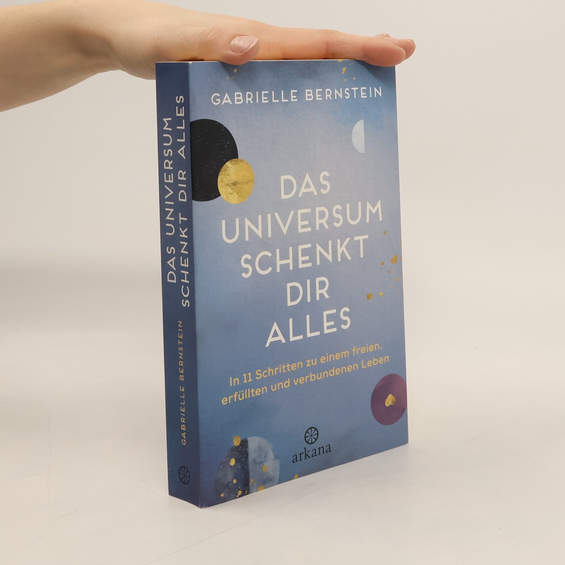 Gabrielle Bernstein Das Universum schenkt dir alles