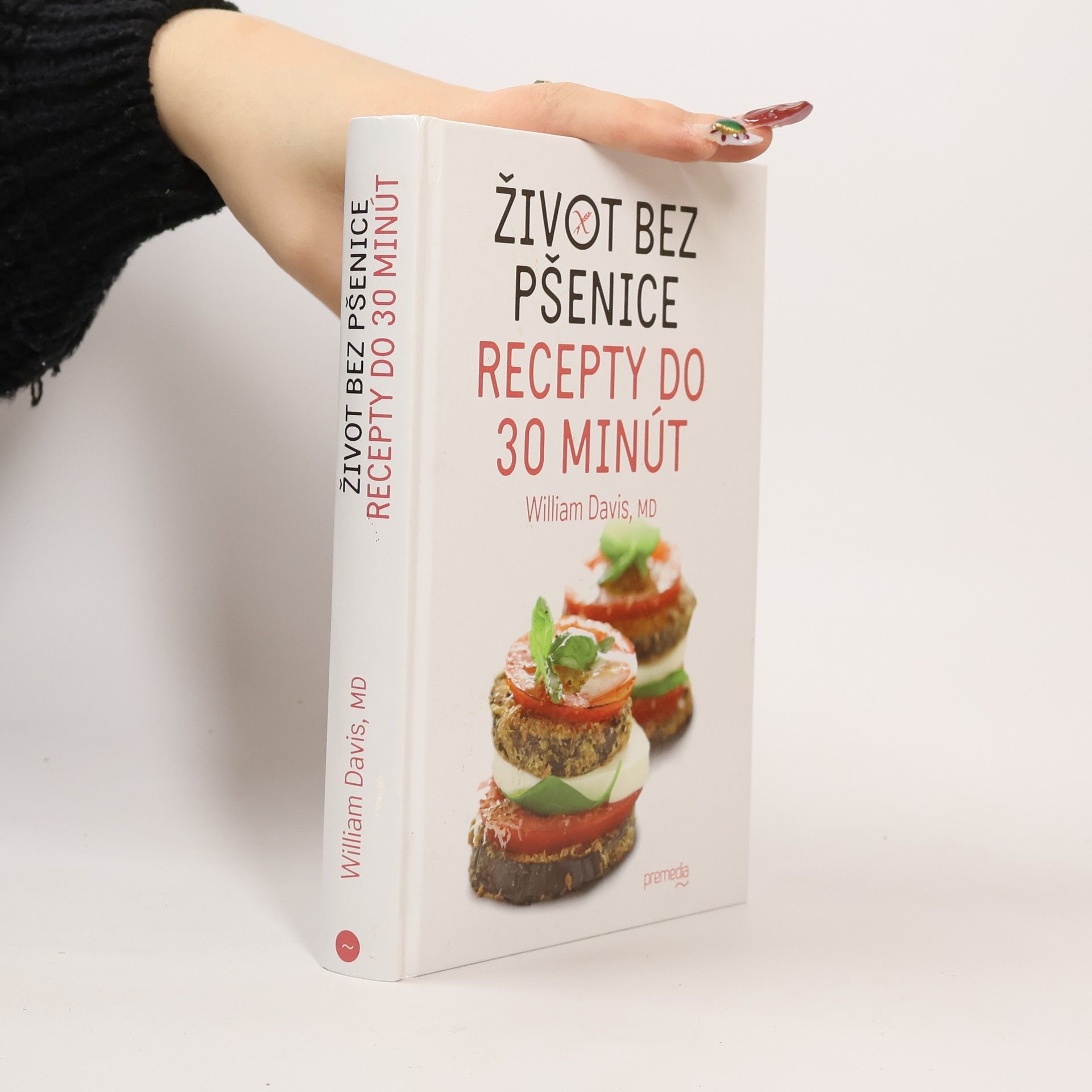 William Davis Život bez pšenice : recepty do 30 minút