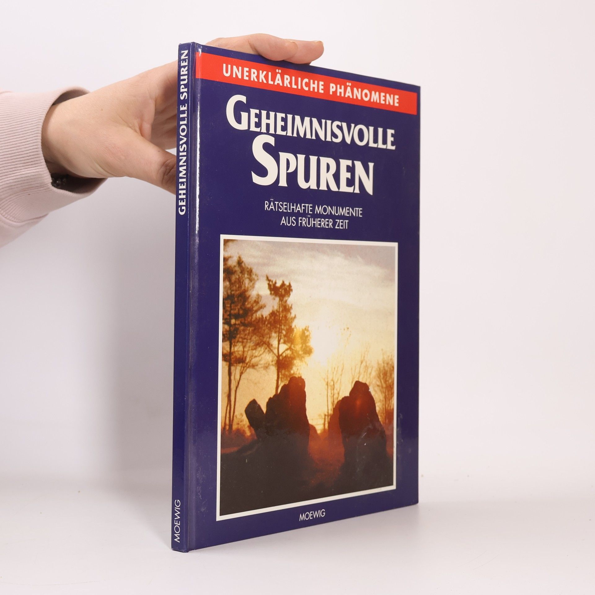 Autorenkollektiv Geheimnisvolle Spuren : rätselhafte Monumente aus früherer Zeit