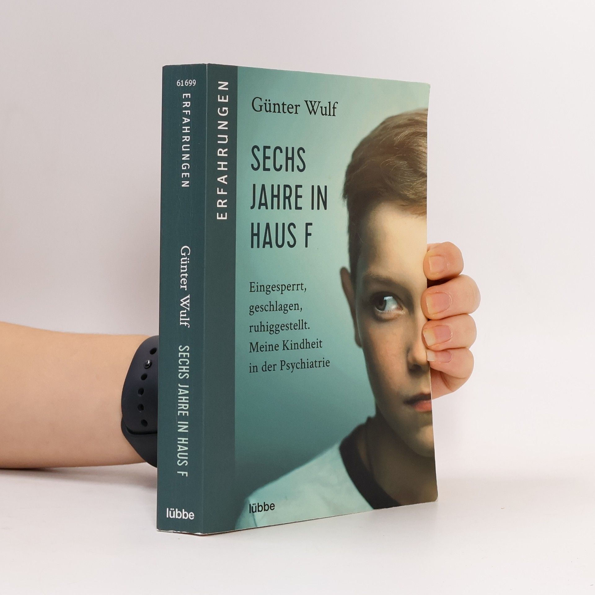 Günter Wulf Sechs Jahre in Haus F