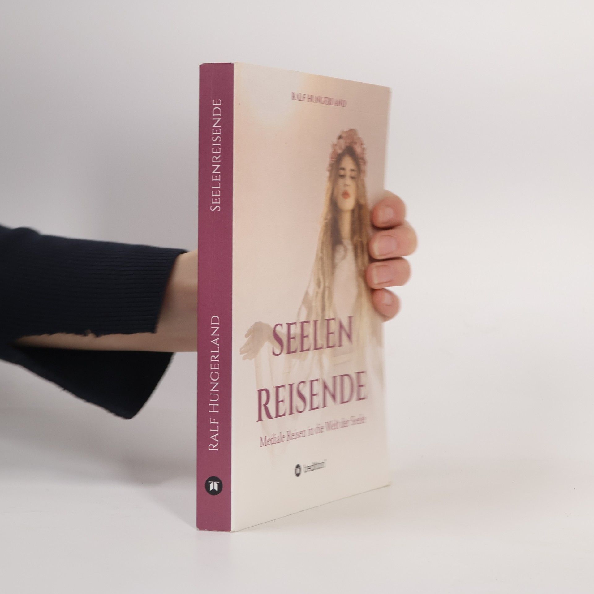 Ralf Hungerland Seelenreisende - Mediale Reisen in die Welt der Seele