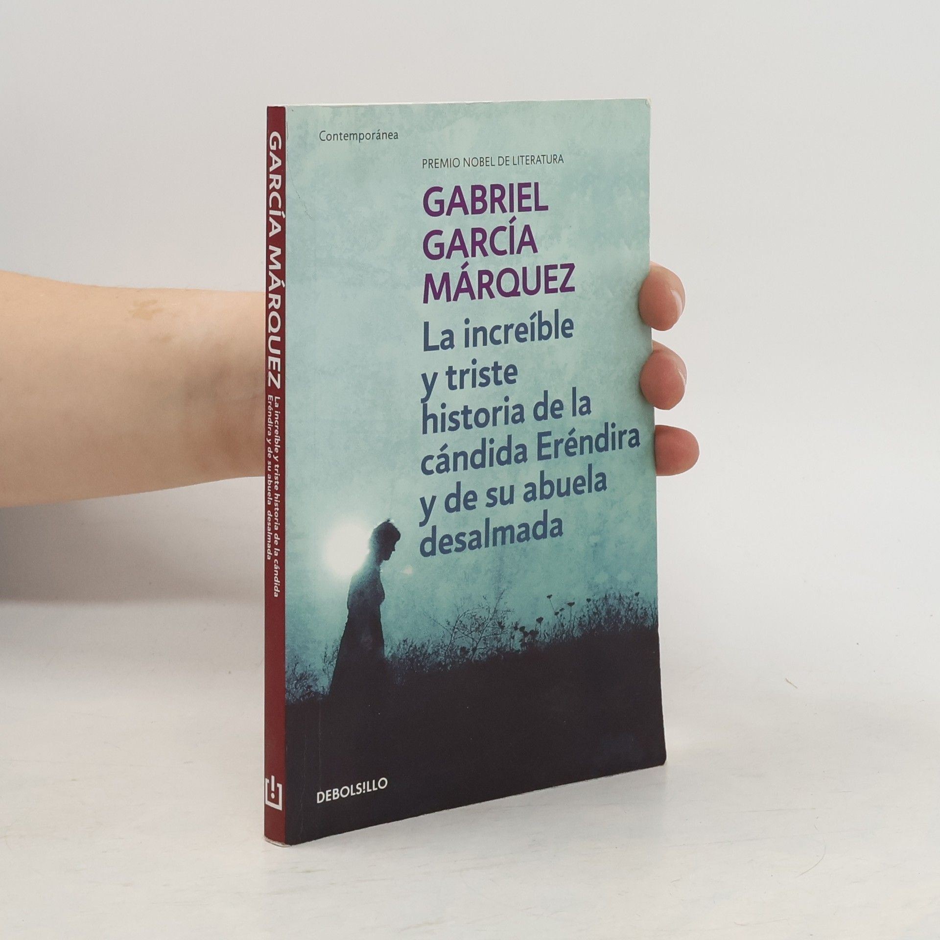 Gabriel García Márquez La increíble y triste historia de la cándida Eréndira y de su abuela desalmada