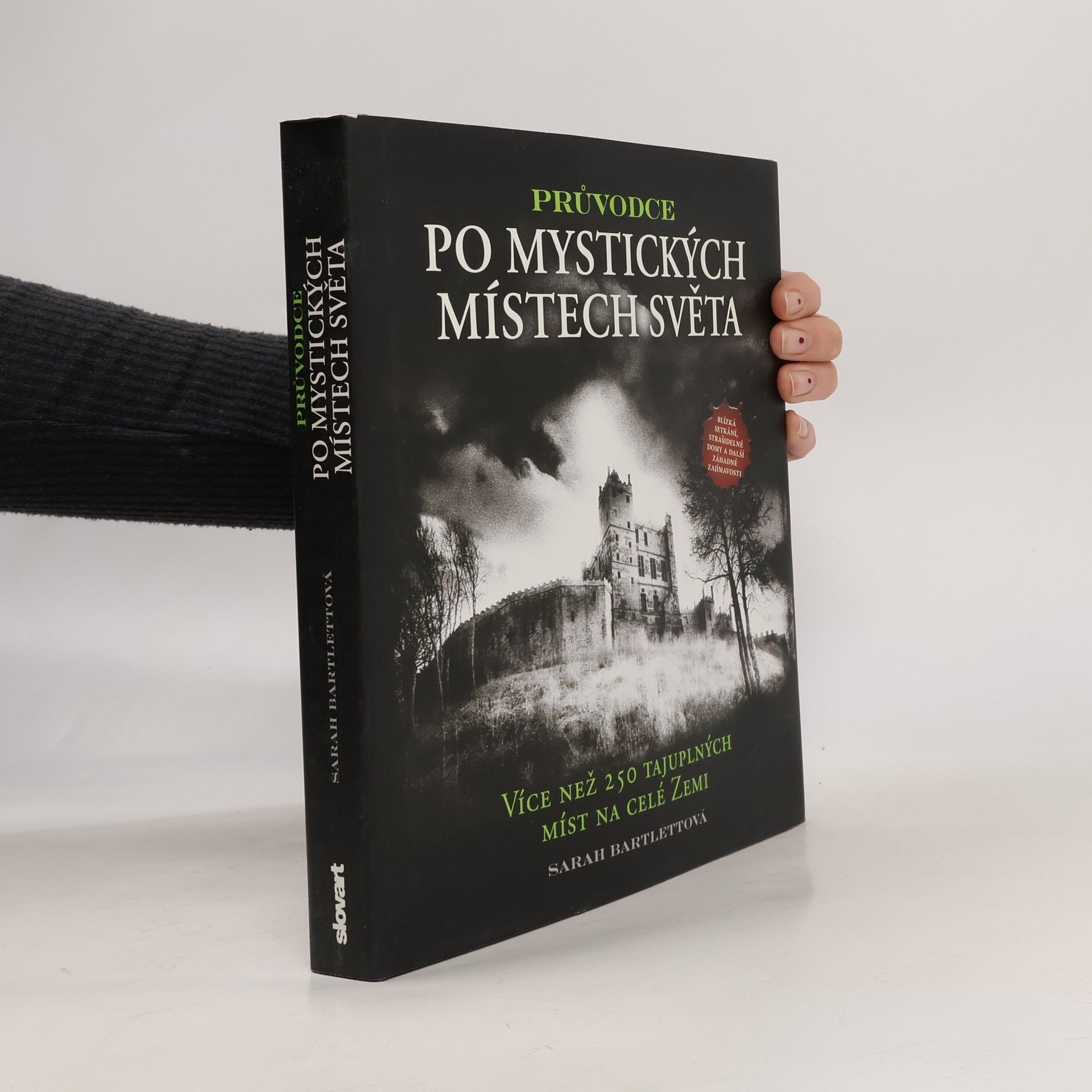 Sarah Bartlett Průvodce po mystických místech světa: Více než 250 tajuplných míst na celé Zemi