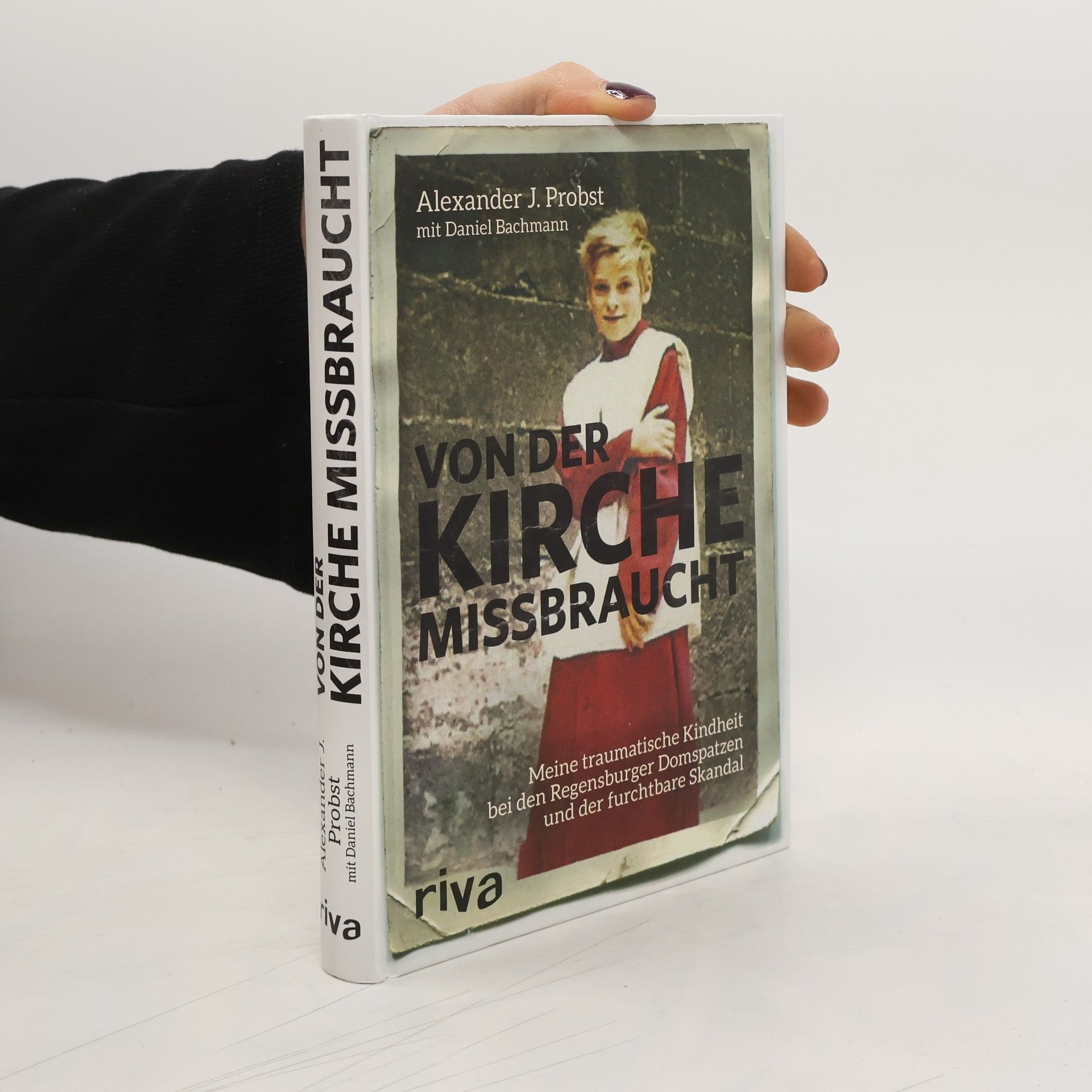 Alexander J. Probst Von der Kirche missbraucht