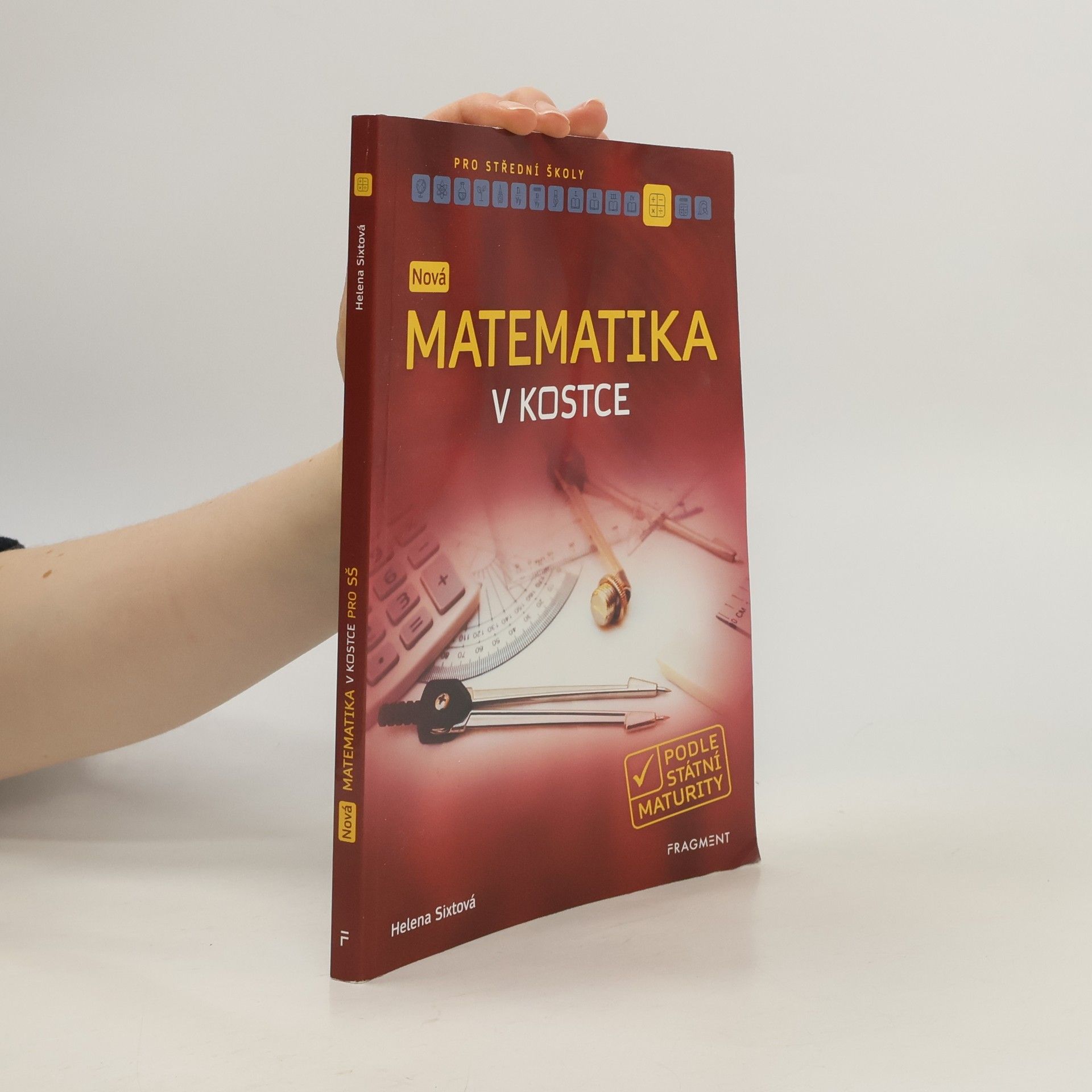 Helena Sixtová Nová matematika v kostce pro SŠ