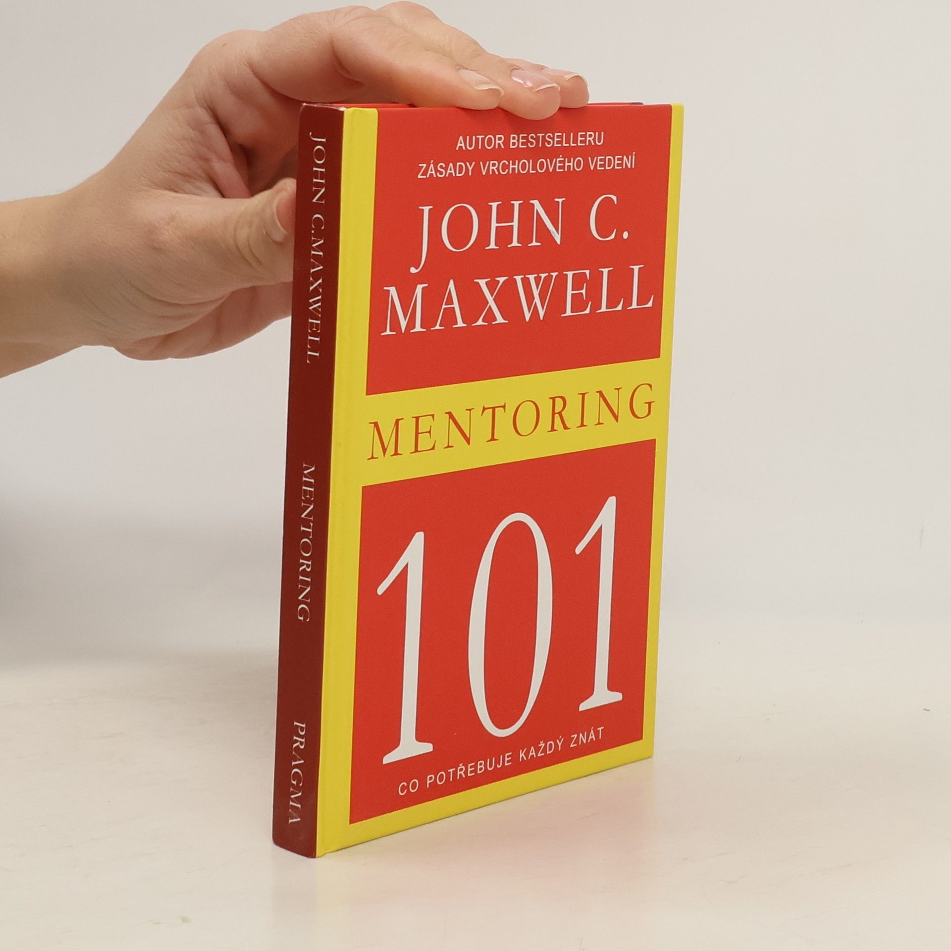 John C. Maxwell Mentoring 101 : co potřebuje každý znát