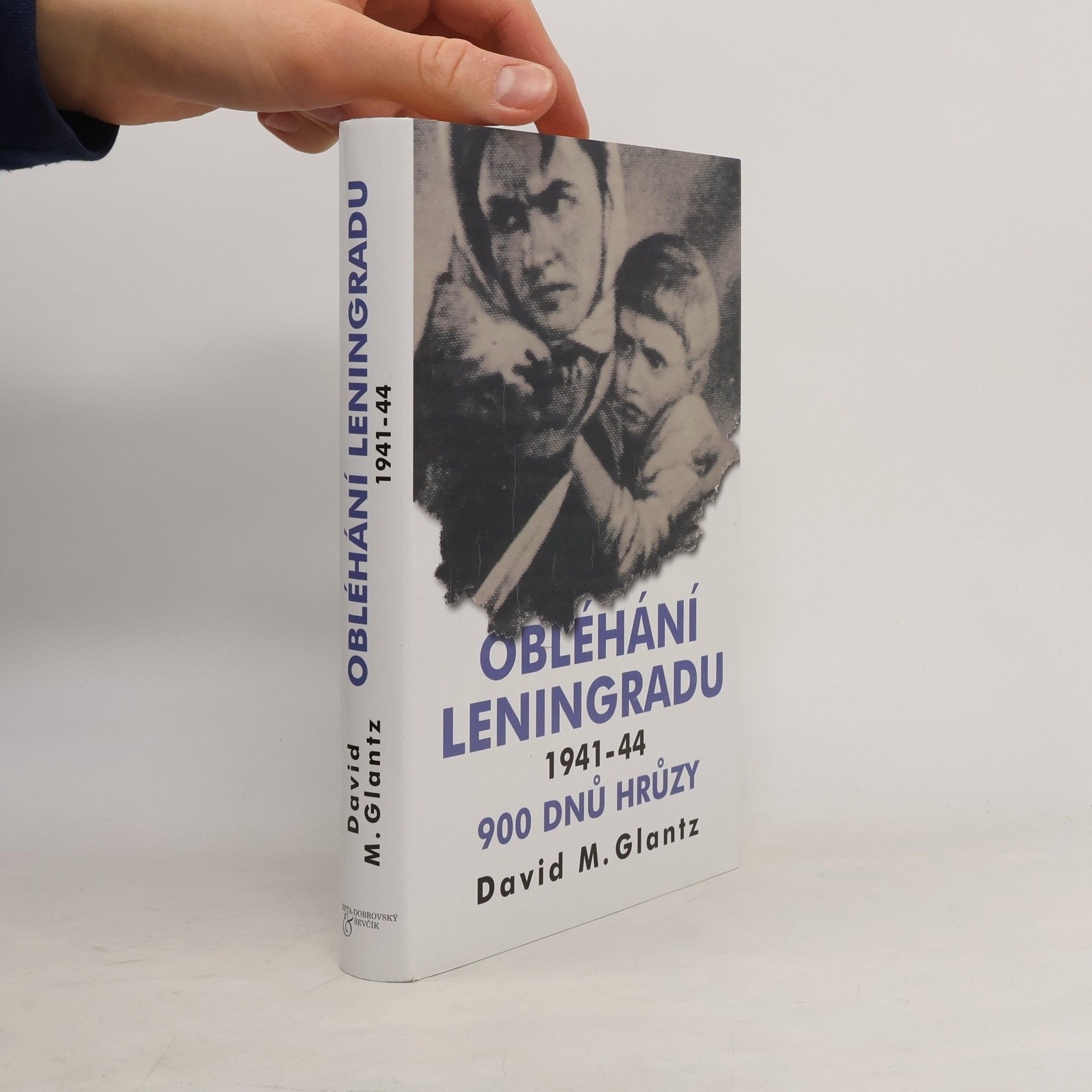 David M. Glantz Obléhání Leningradu 1941-44 : [devět set dnů hrůzy]