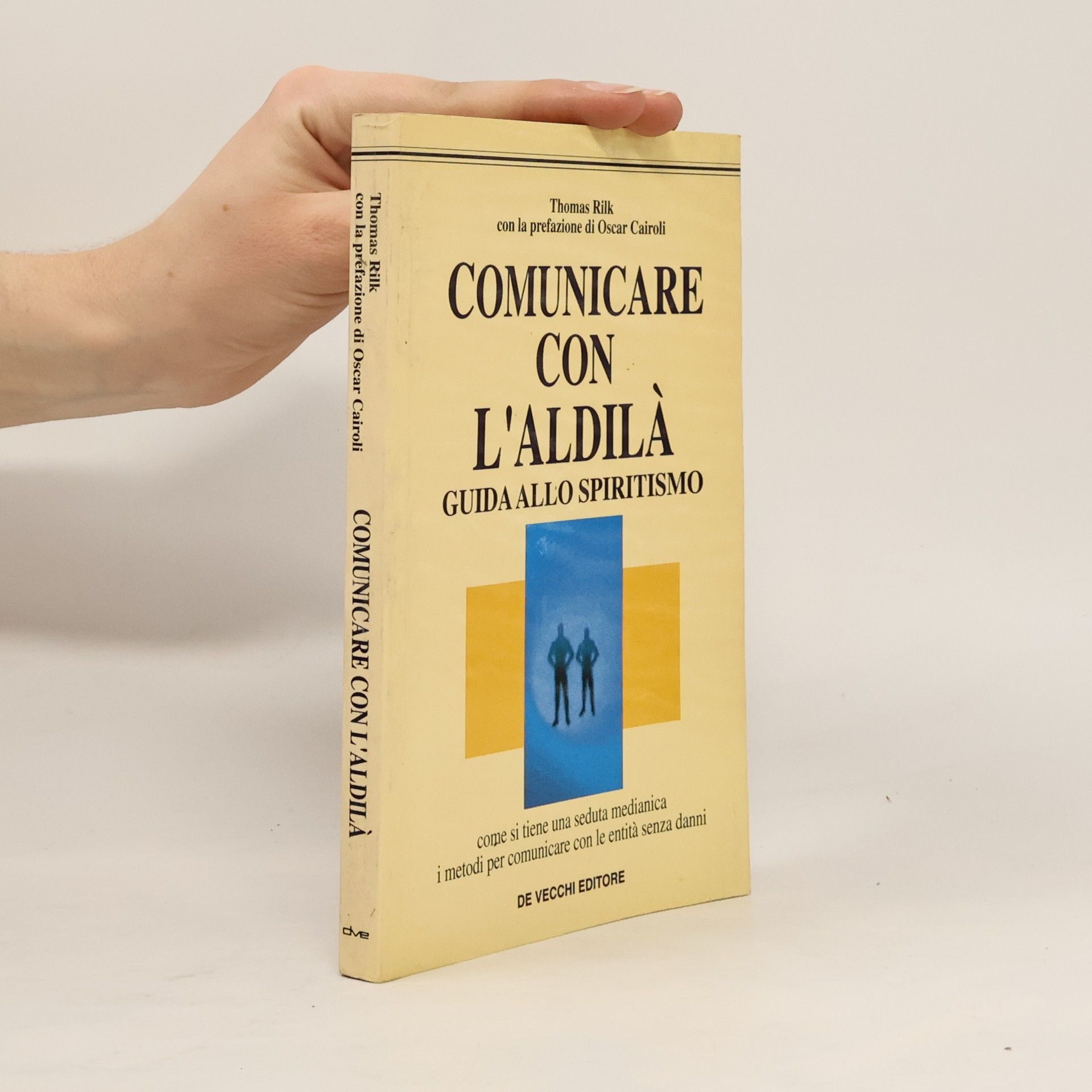 Thomas Rilk Comunicare con l'aldilà. Guida allo spiritismo