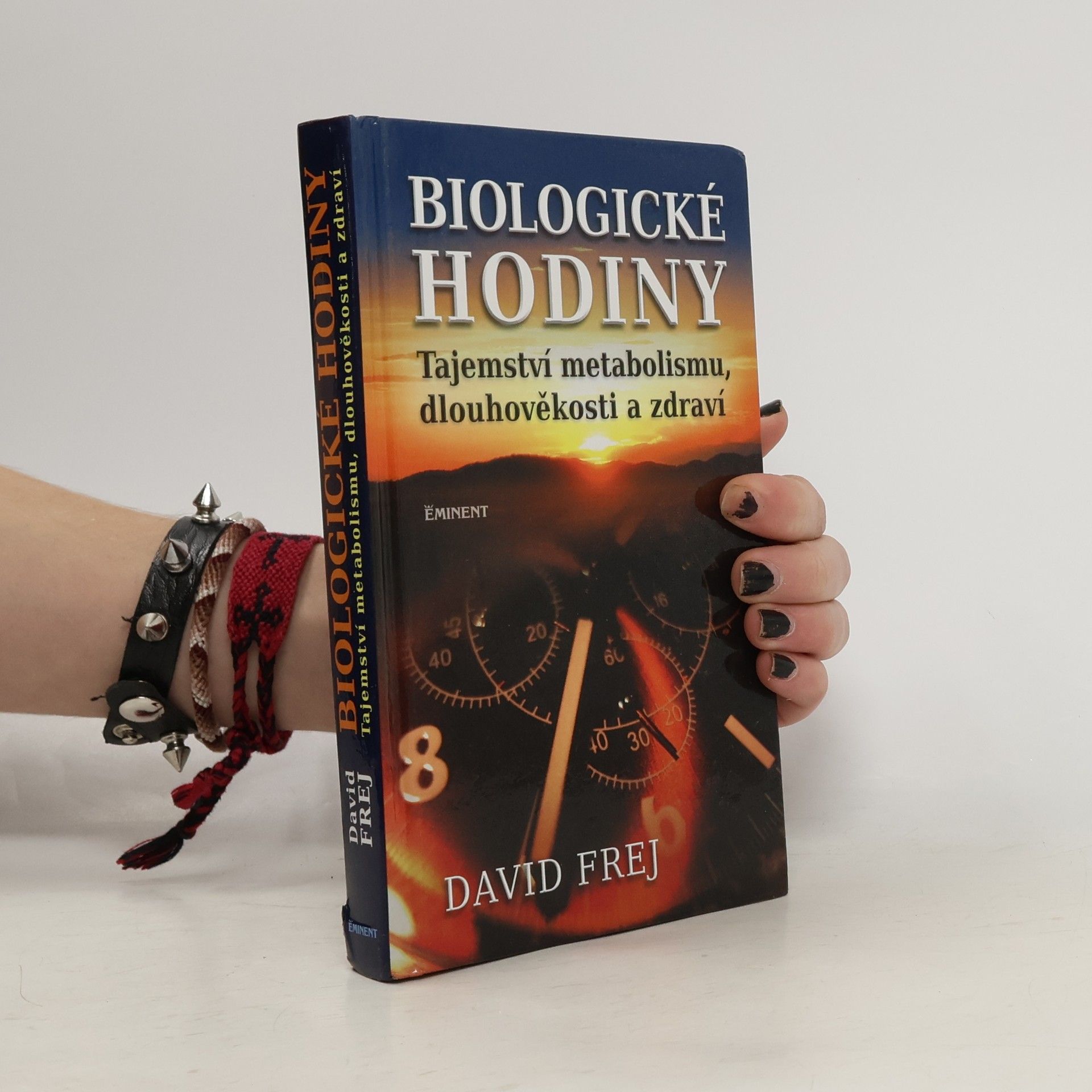David Frej Biologické hodiny: Tajemství metabolismu, dlouhověkosti a zdraví
