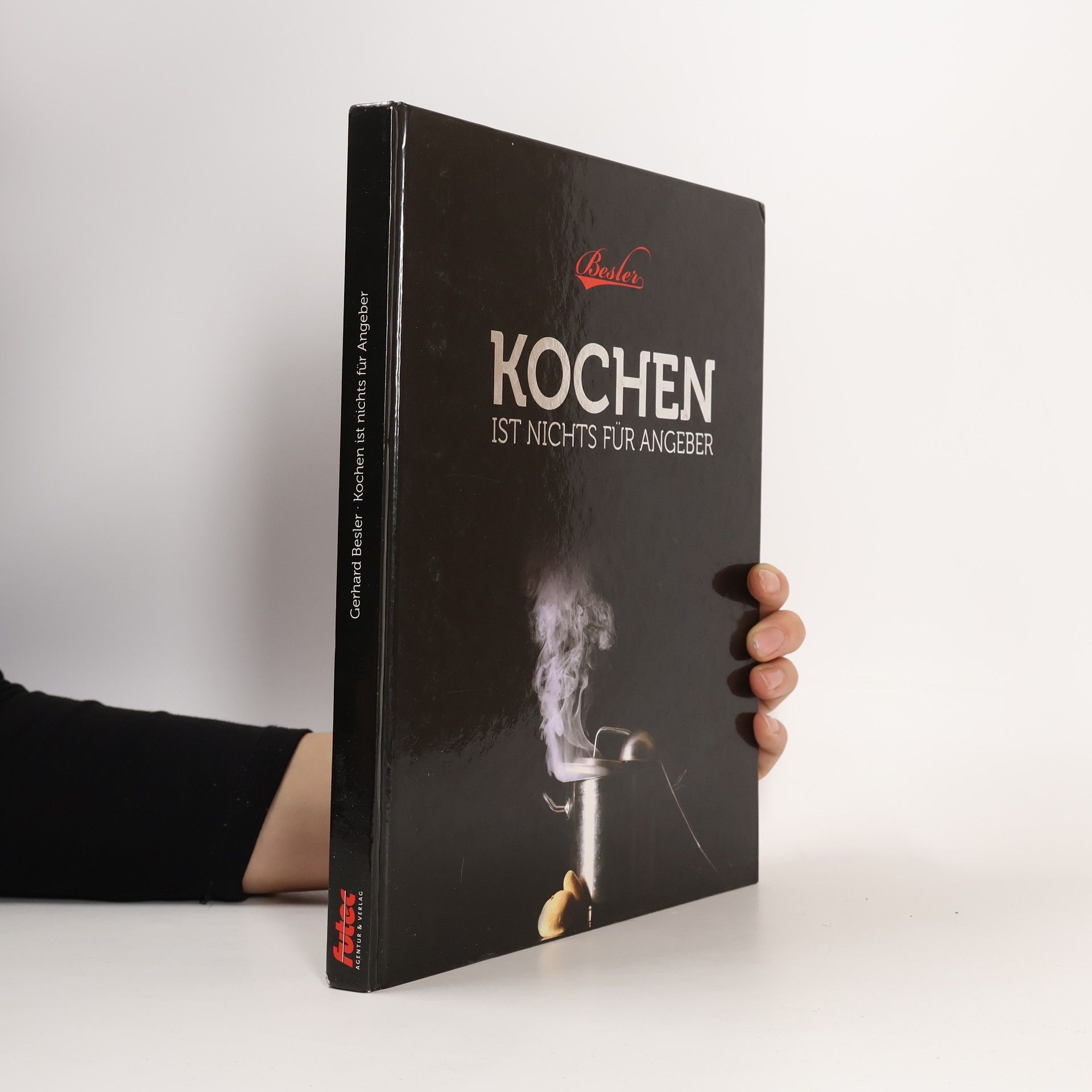 Gerhard Besler Kochen ist nichts für Angeber