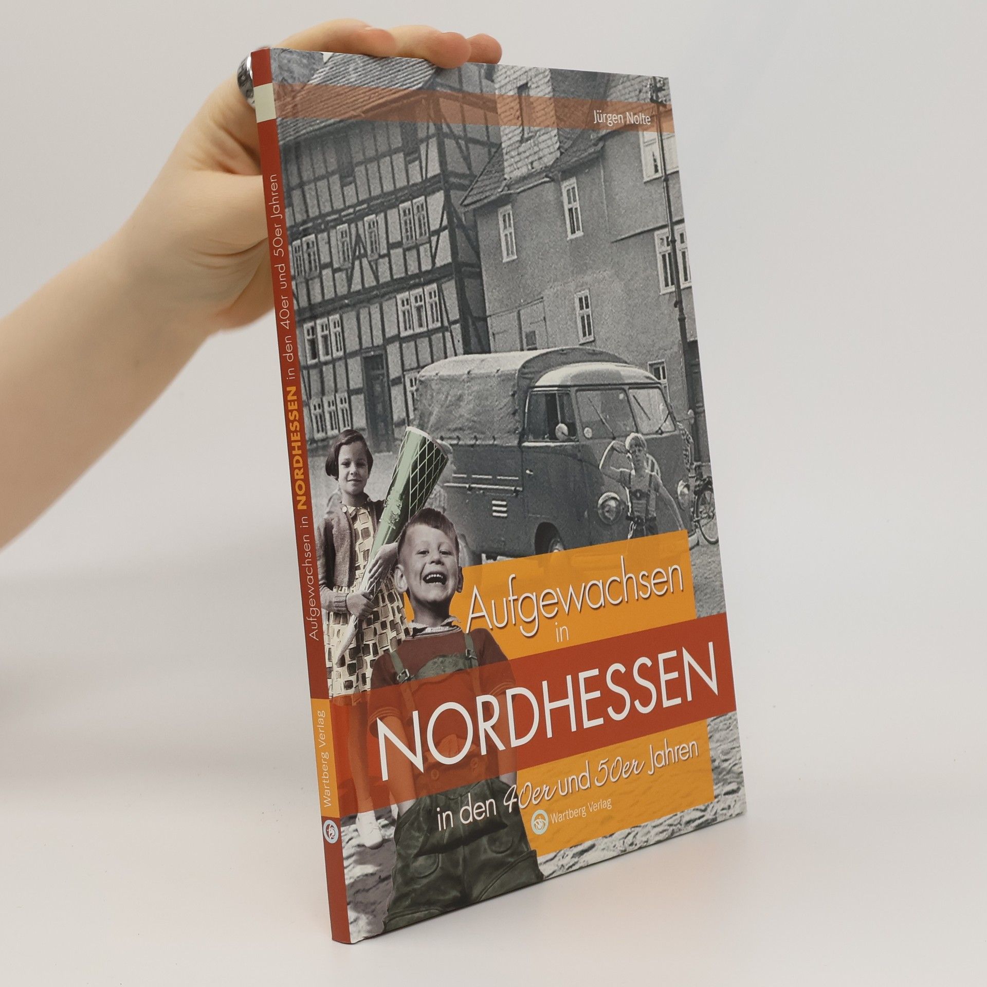 Aufgewachsen in Nordhessen in den 40er und 50er Jahren