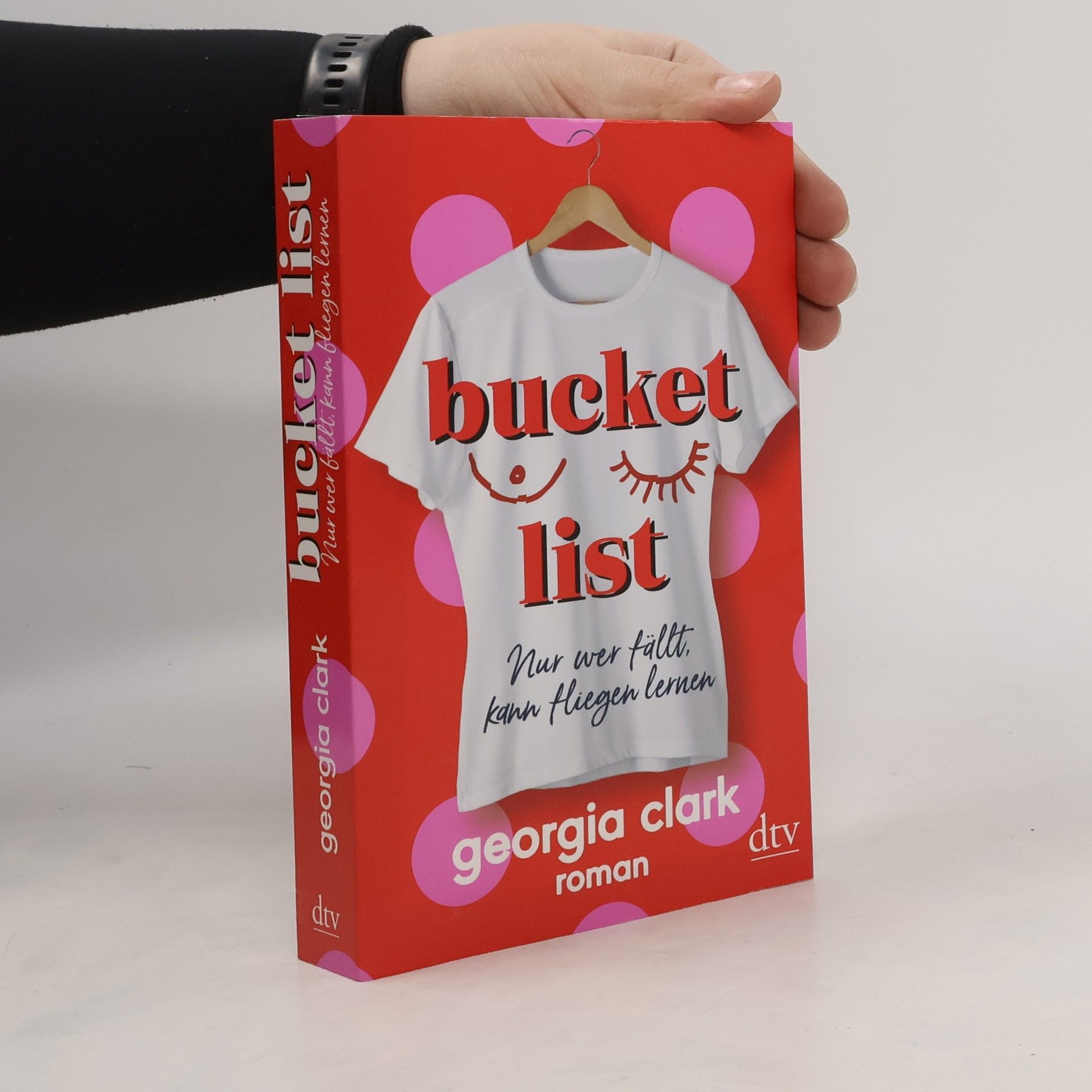 Georgia Clark Bucket List - Nur wer fällt, kann fliegen lernen