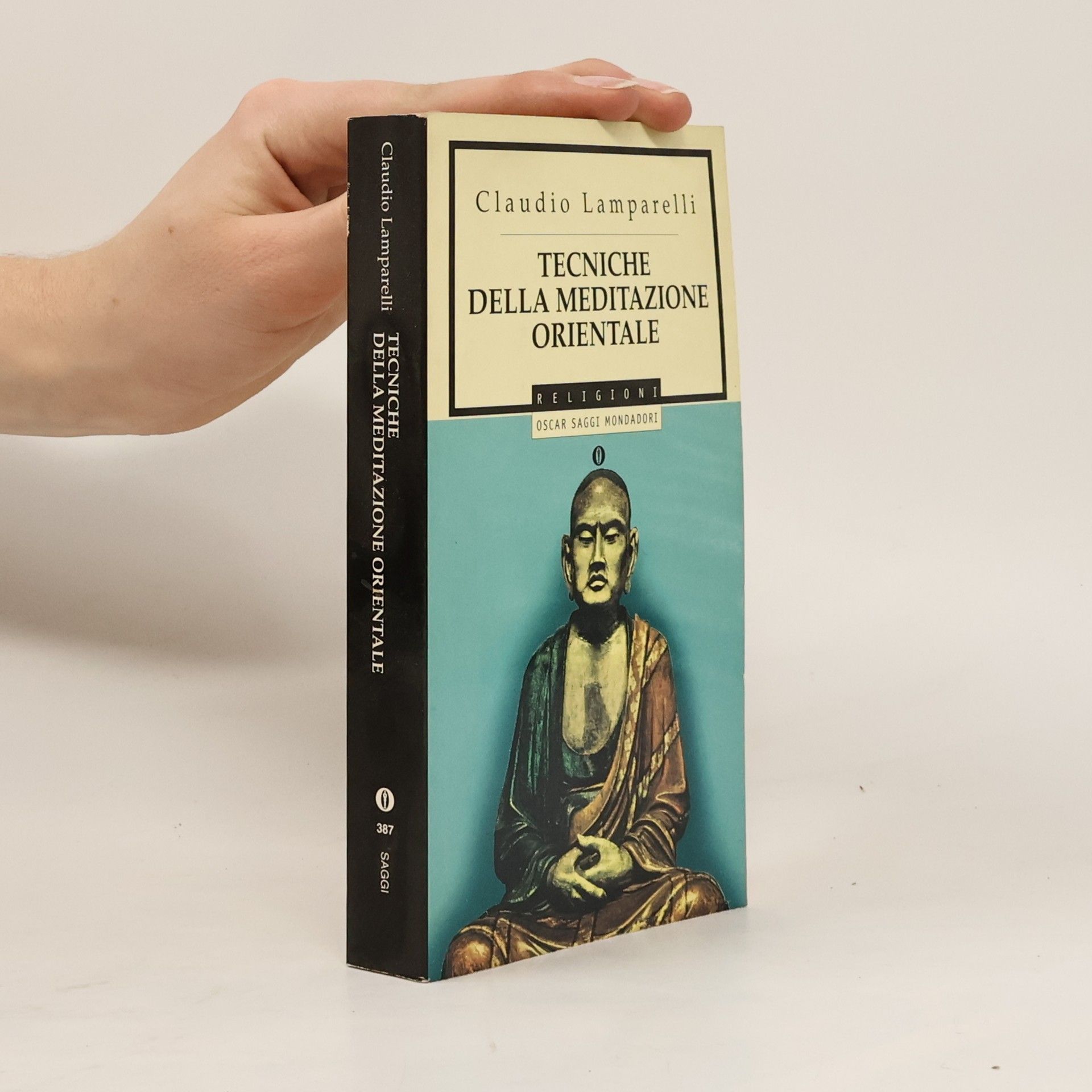 Claudio Lamparelli Oscar Saggi - 387: Tecniche della meditazione orientale