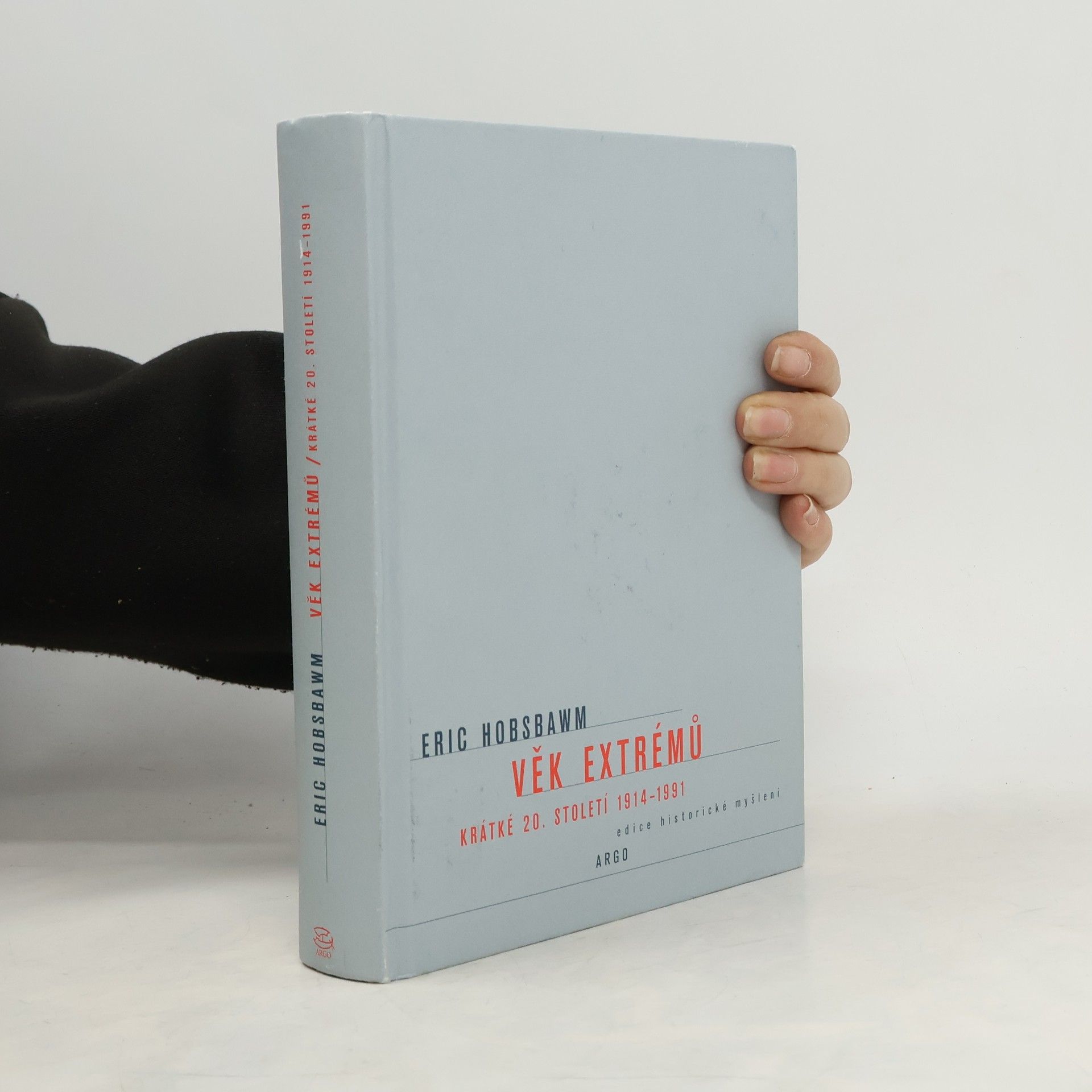 Eric Hobsbawm Věk extrémů. Krátké 20. století 1914-1991