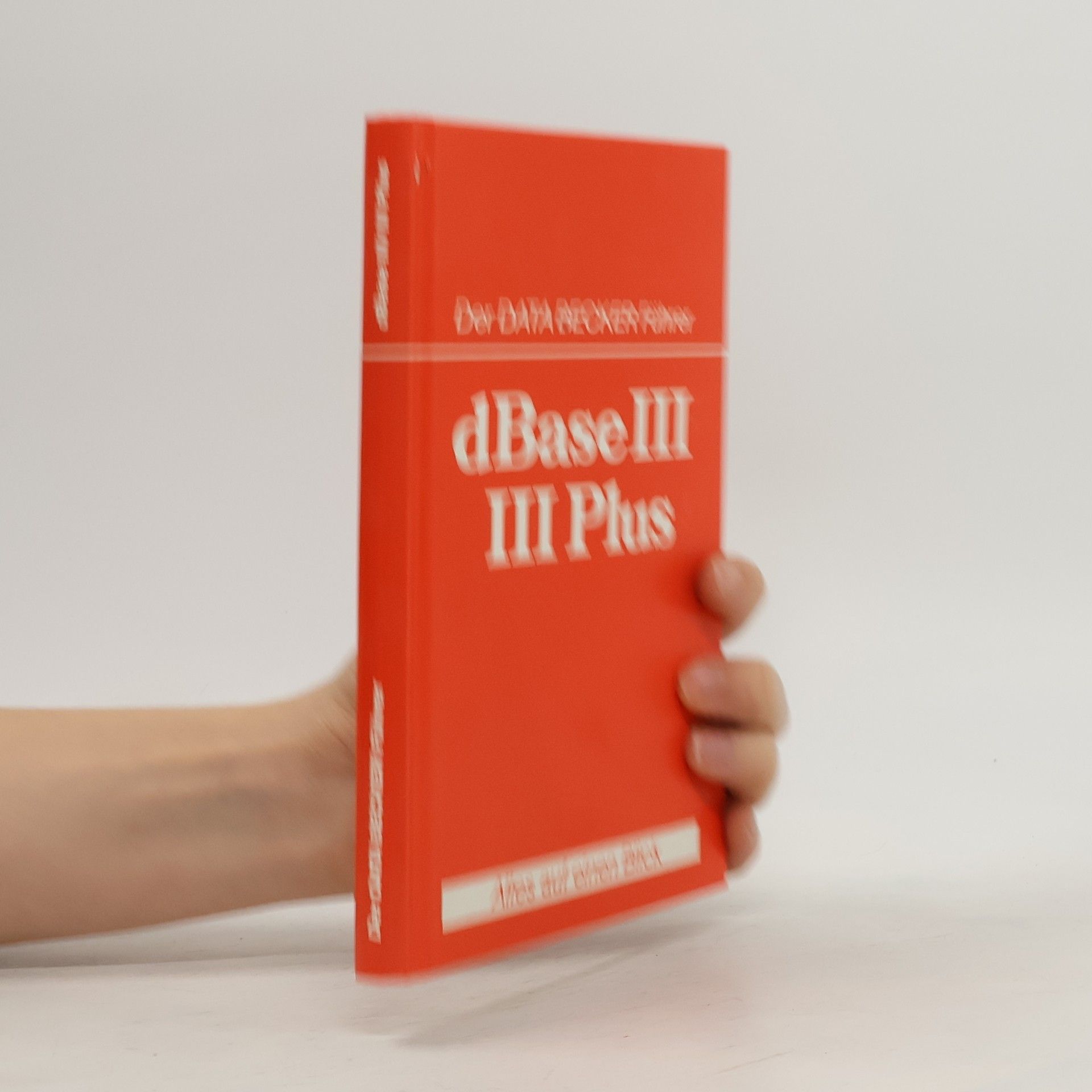 Der Data Becker Führer: dBase III, III Plus