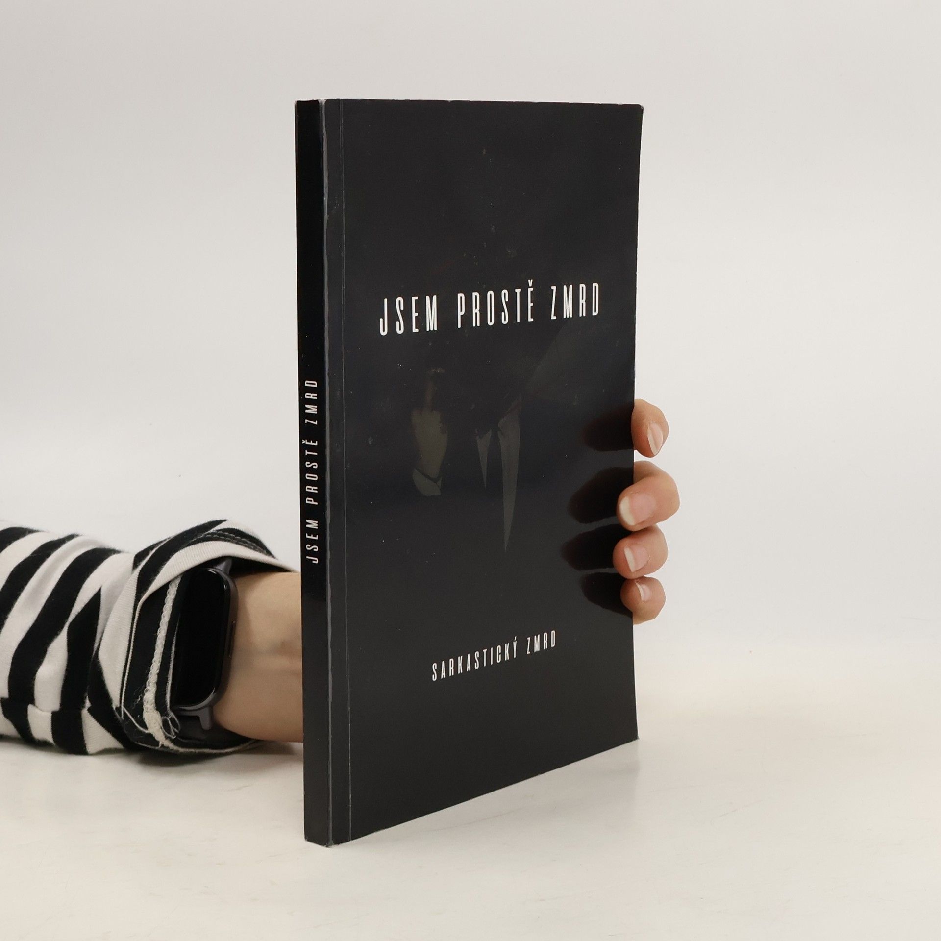 Sarkastický zmrd Jsem prostě zmrd