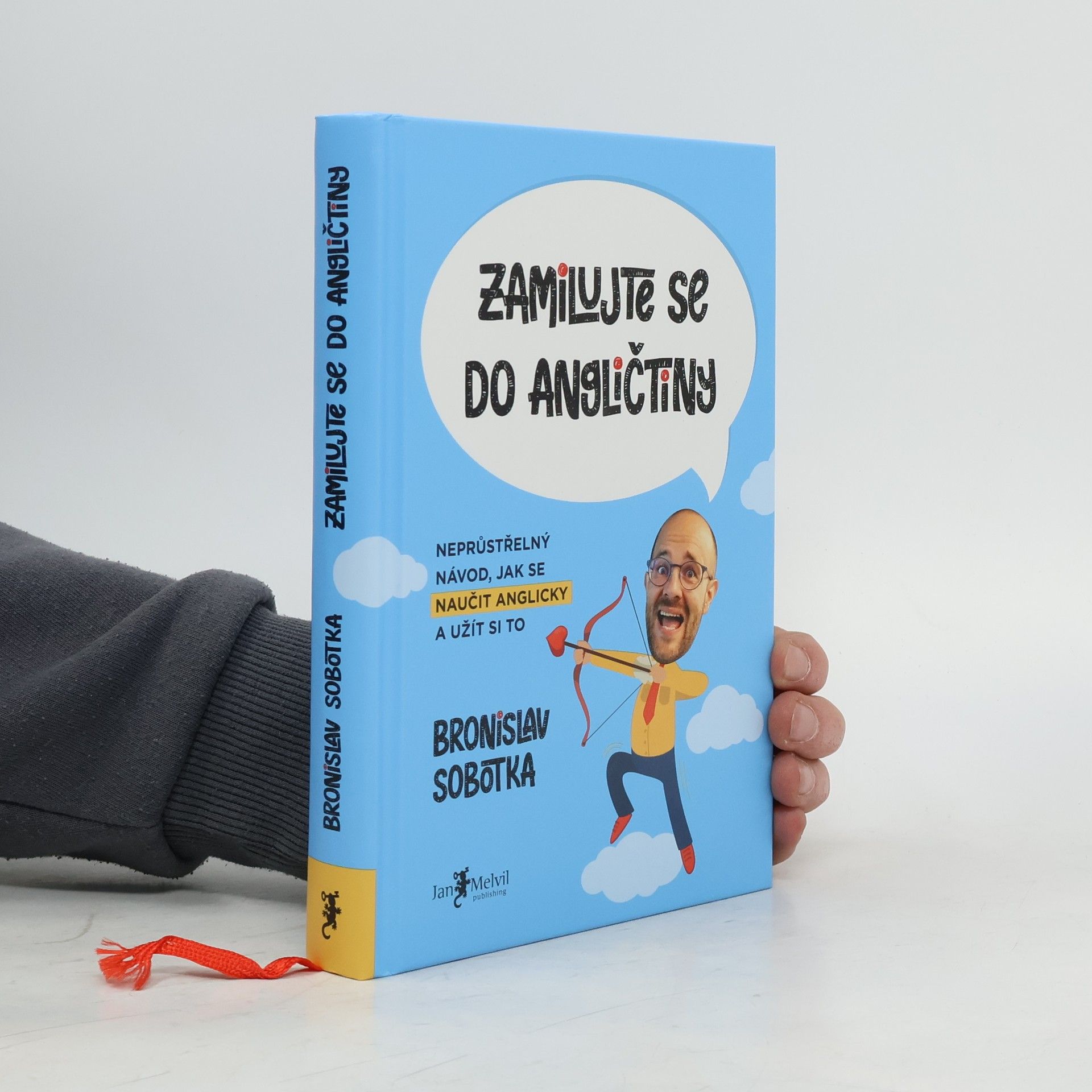 Bronislav Sobotka Zamilujte se do angličtiny. Neprůstřelný návod, jak se naučit anglicky a užít si to