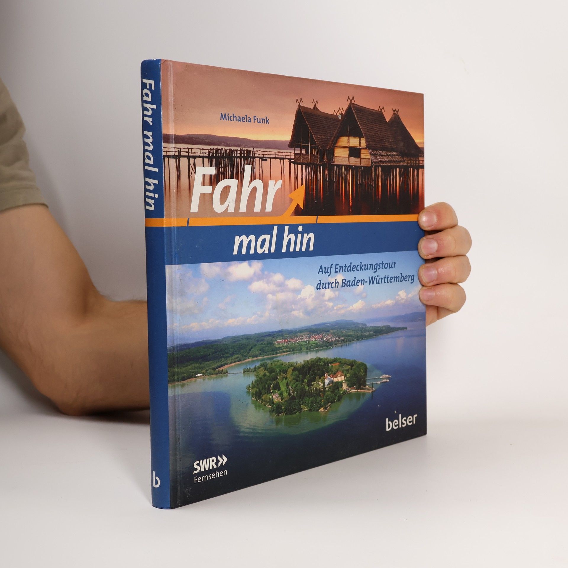 Michaela Funk Fahr mal hin - auf Entdeckungstour durch Baden-Württemberg