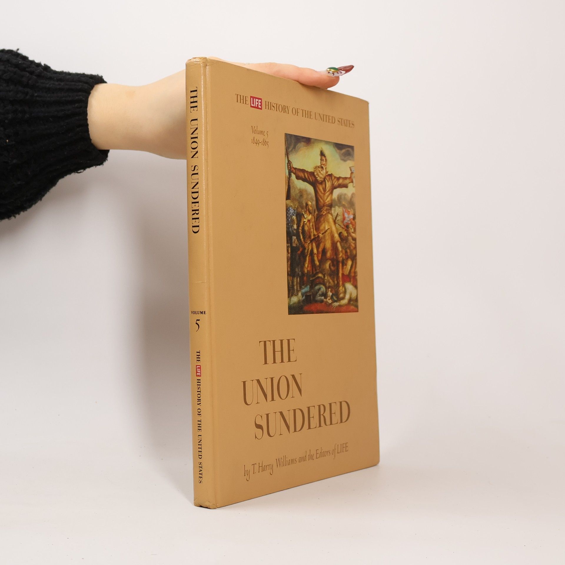 Kolektív autorov The Life History of The United States. Volume 5. The Union Sundered