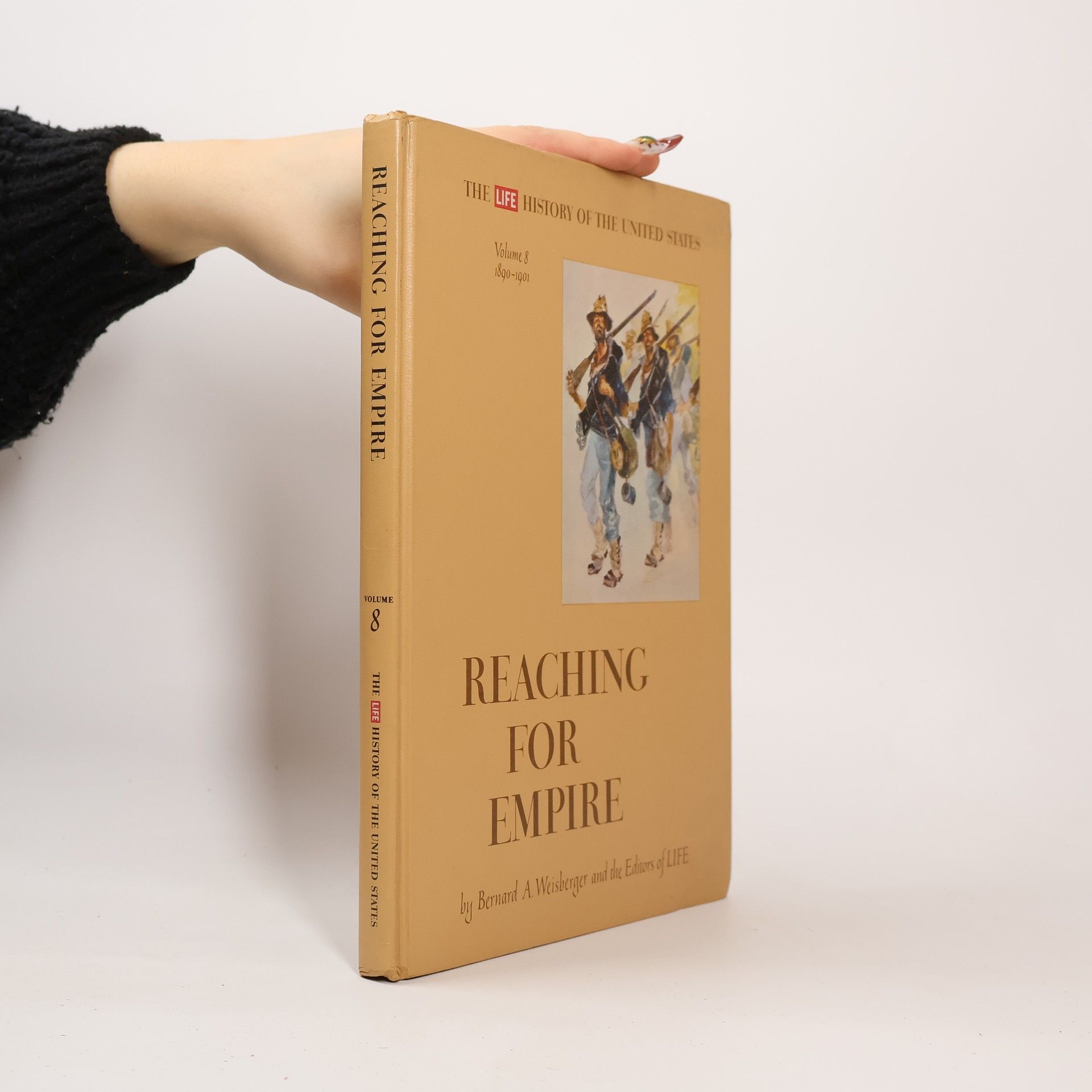 Bernard A. Weisberger Reaching for Empire 8