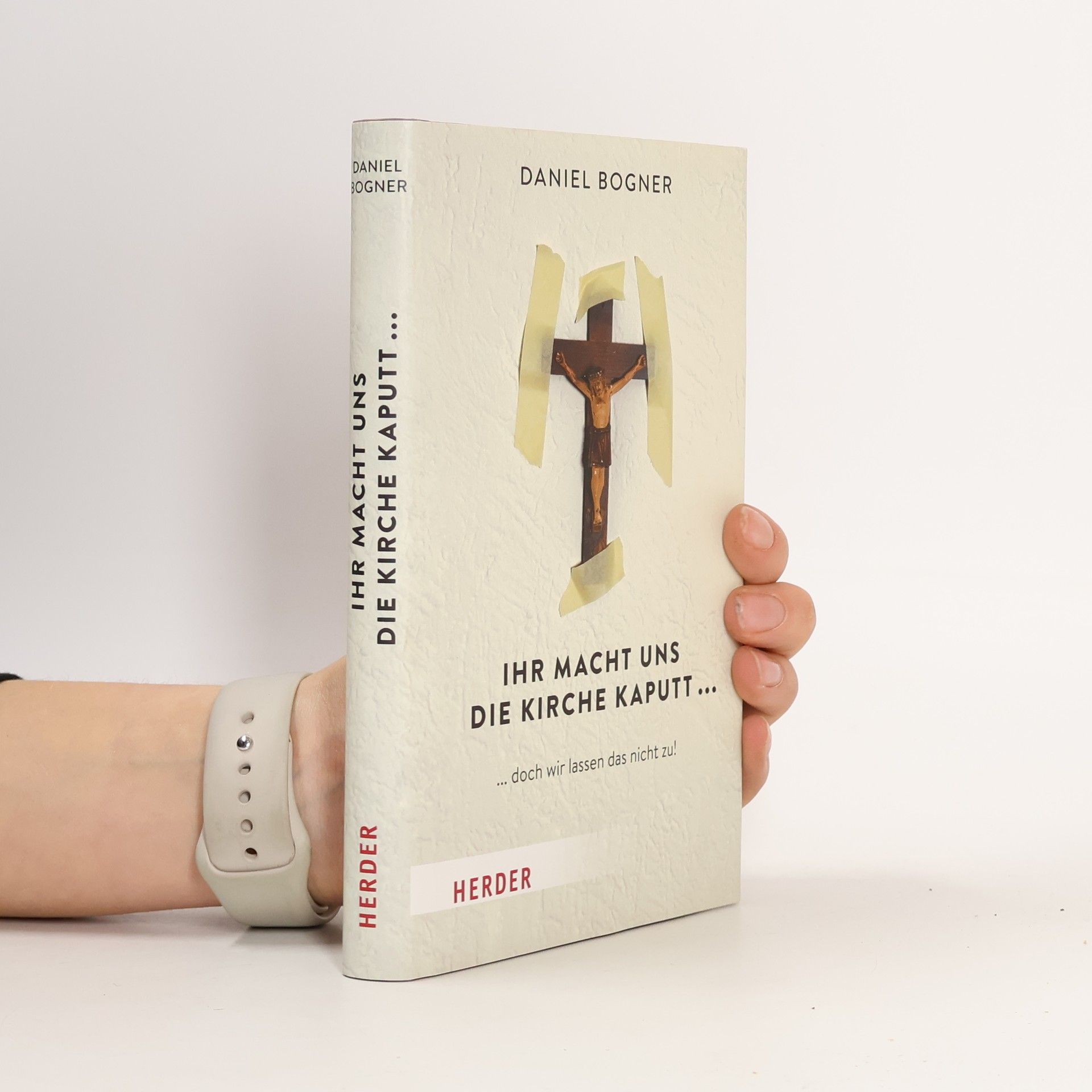 Daniel Bogner Ihr macht uns die Kirche kaputt...