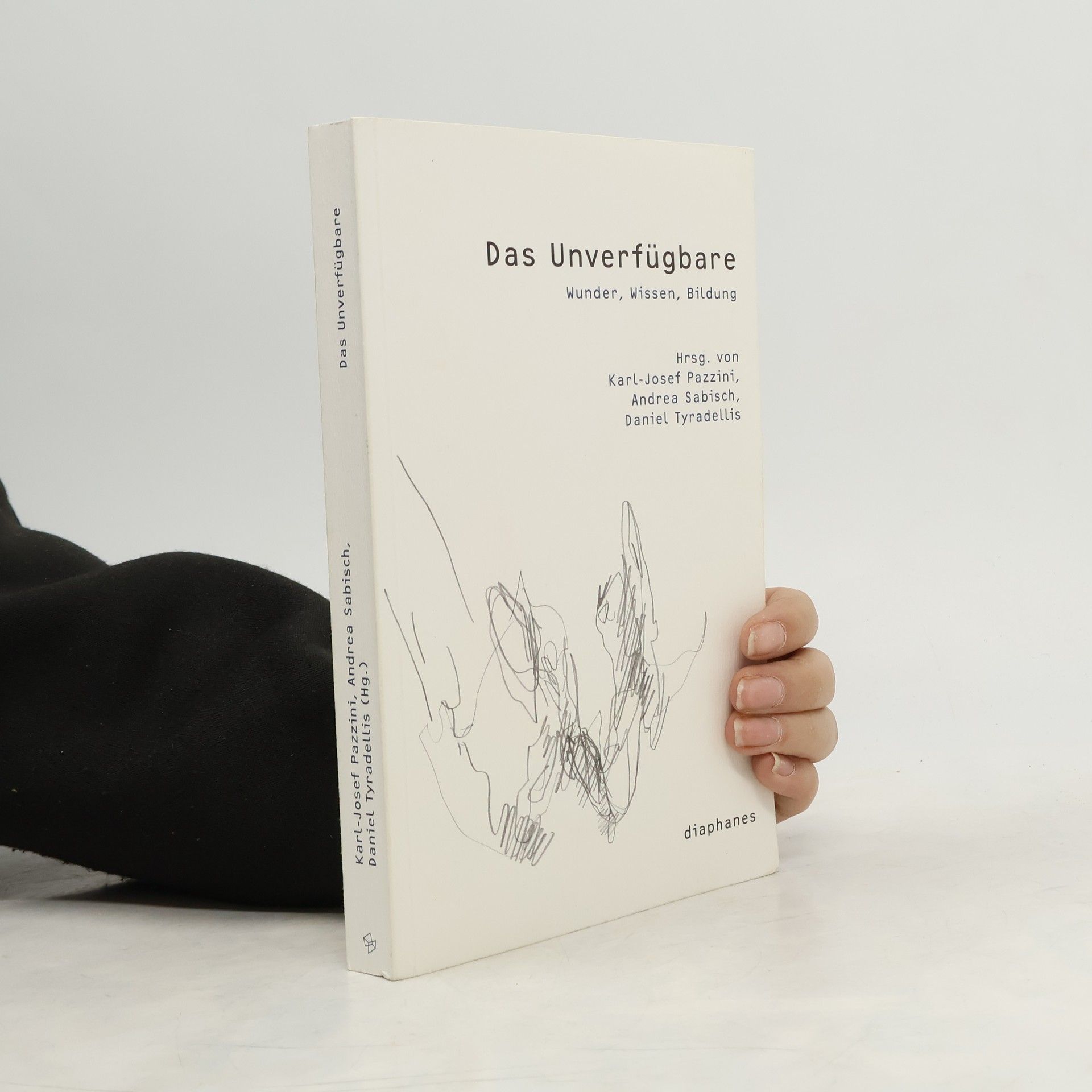 Karl-Josef Pazzini Das Unverfügbare
