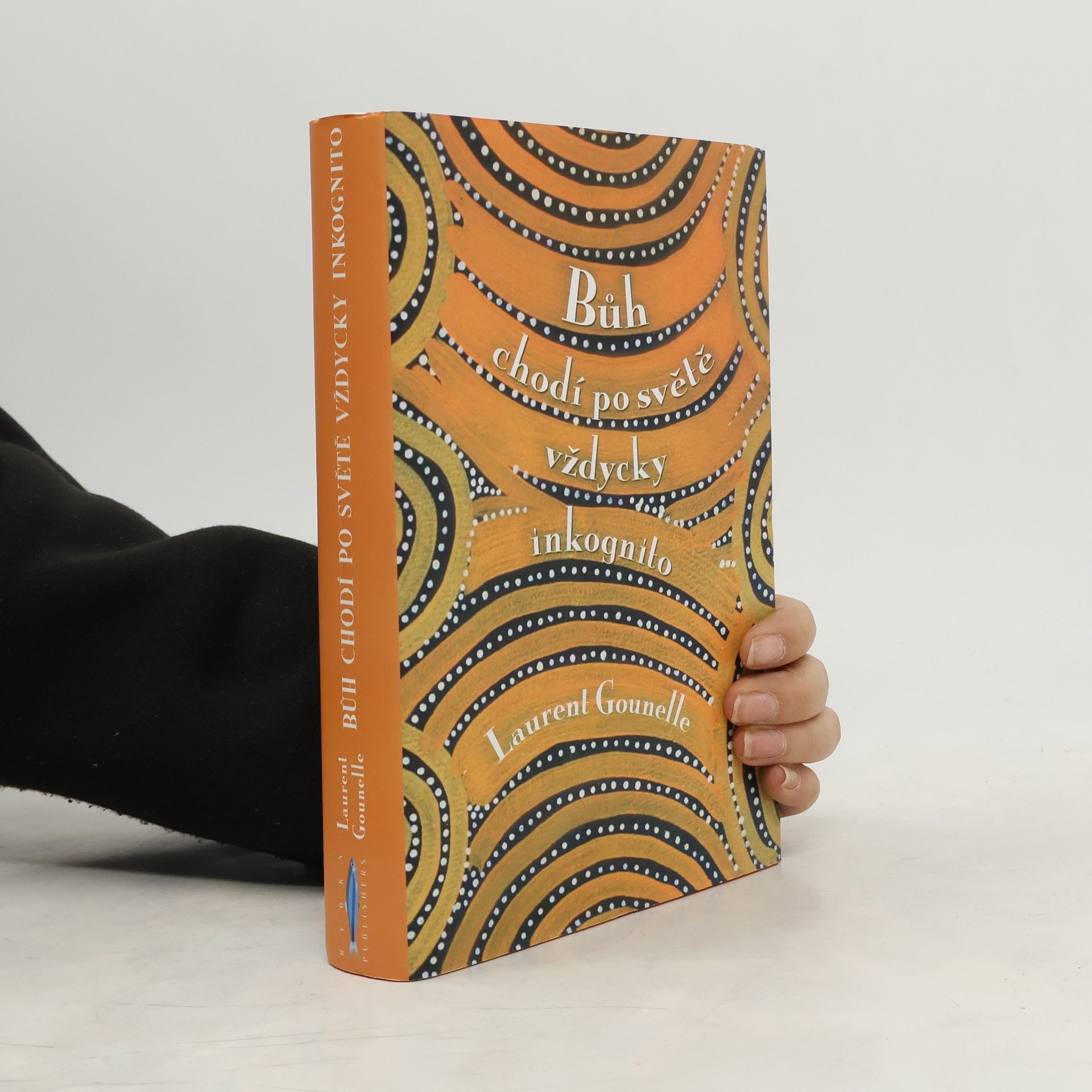 Laurent Gounelle Bůh chodí po světě vždycky inkognito