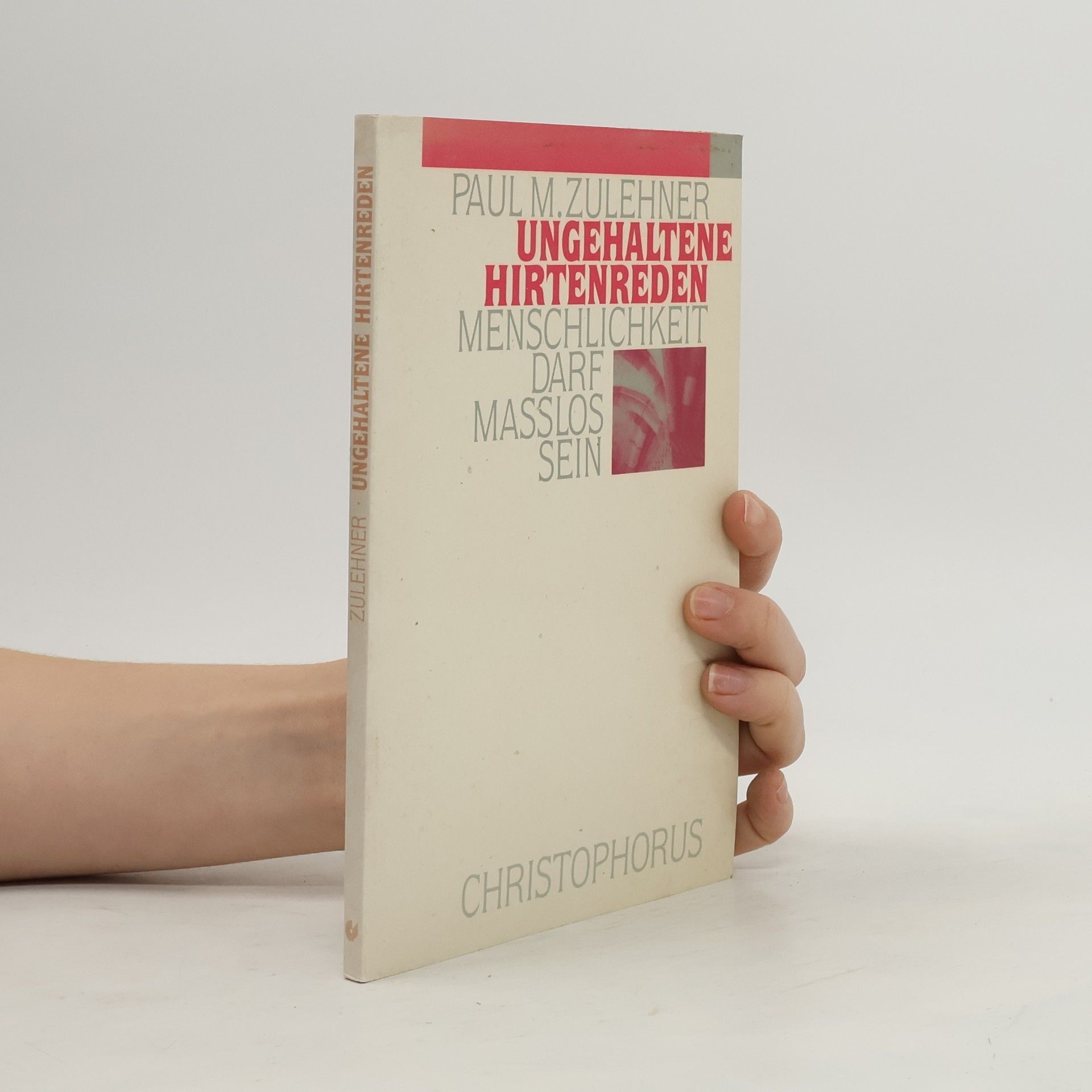 Paul M. Zulehner Ungehaltene Hirtenreden : Menschlichkeit darf maßlos sein