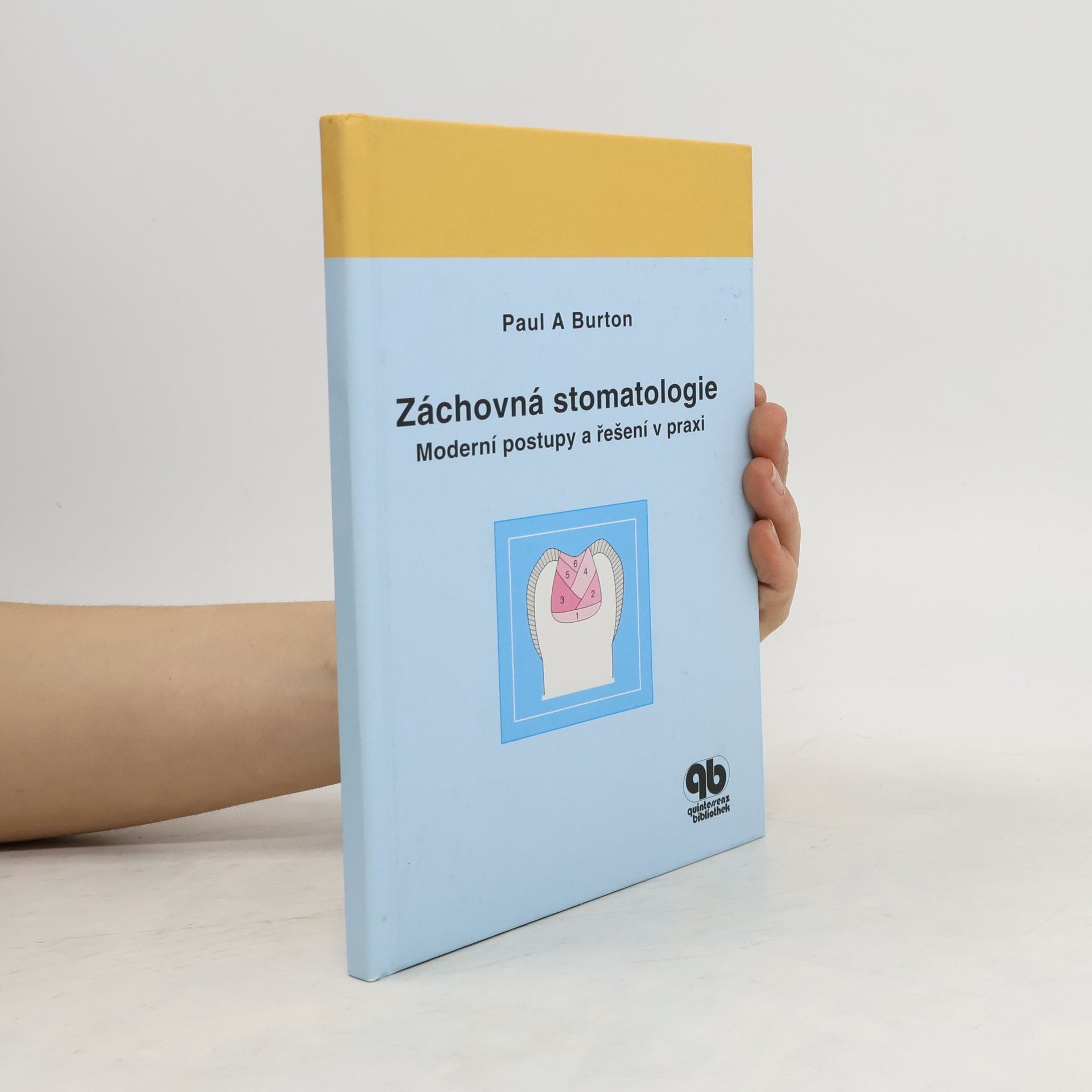 Paul A Brunton Záchovná stomatologie. Moderní postupy a řešení v praxi