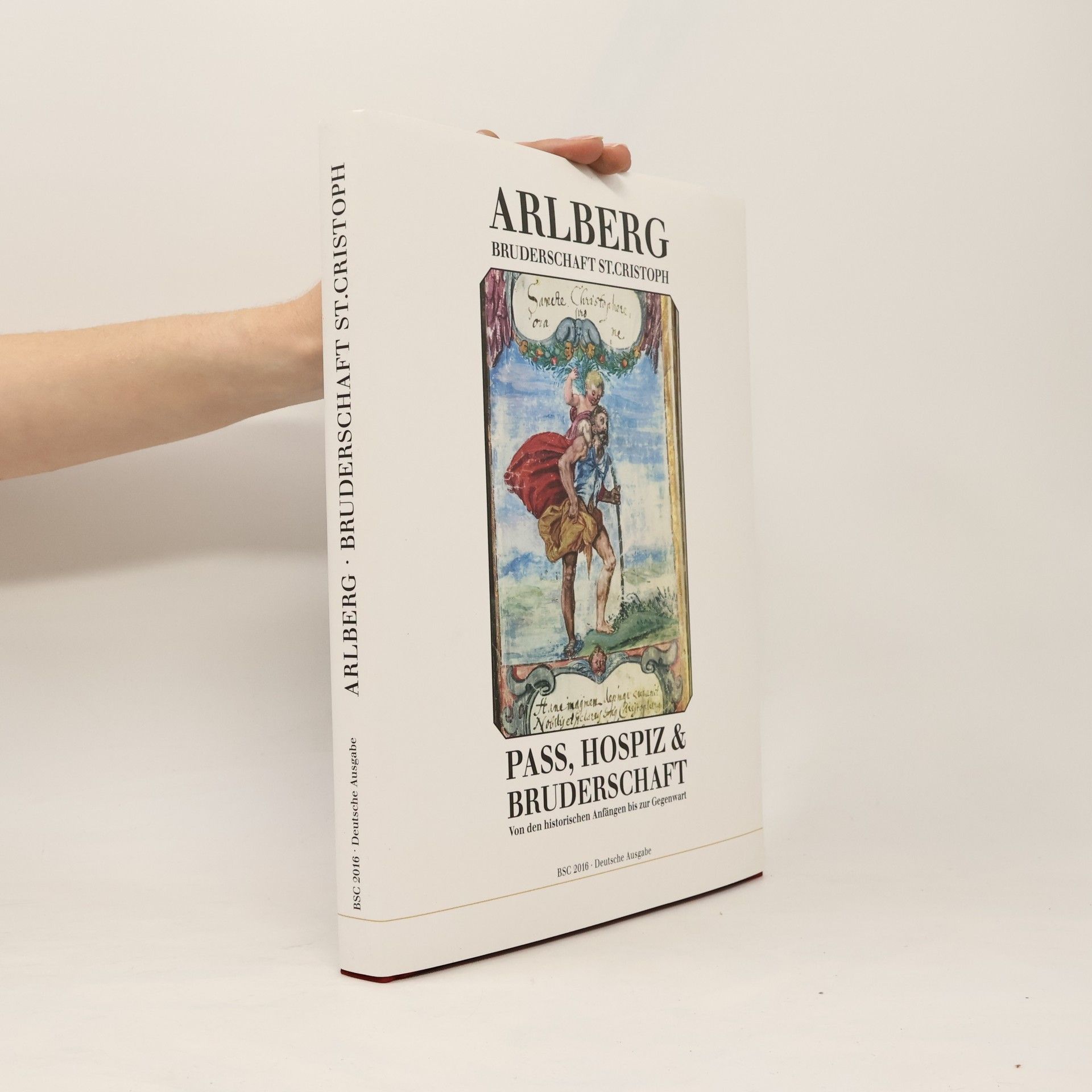 AA.VV. Arlberg. Bruderschaft St. Cristoph. Pass, Hospiz & Bruderschaft