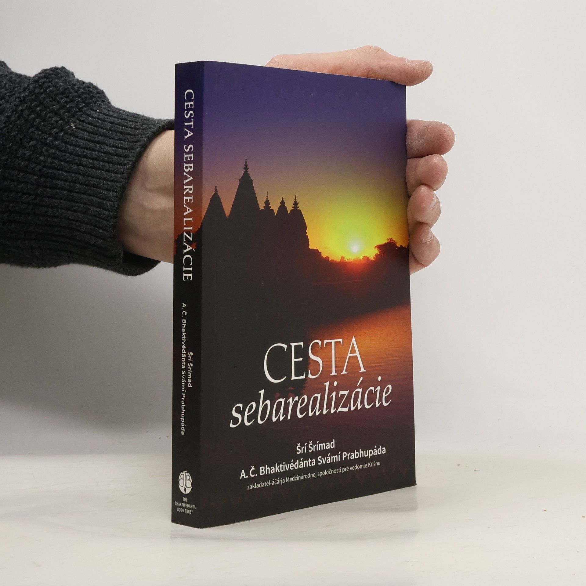 Šrí Šrímad A. Č. Bhaktivédanta Swami Prabhupáda Cesta sebarealizácie