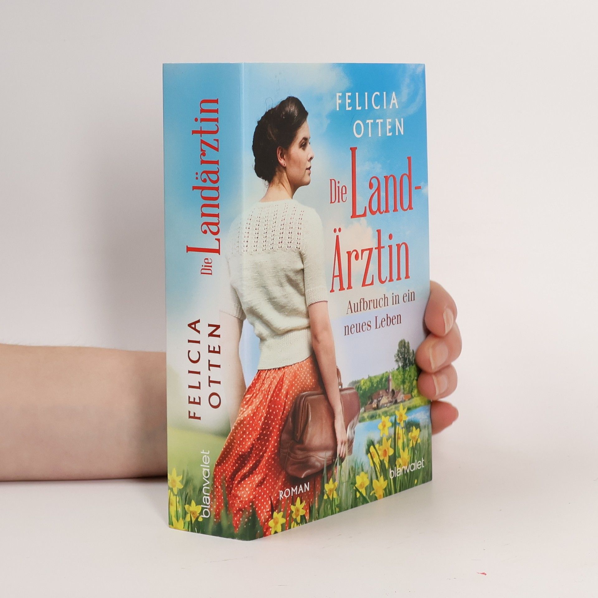 Felicia Otten Die Landärztin - Aufbruch in ein neues Leben