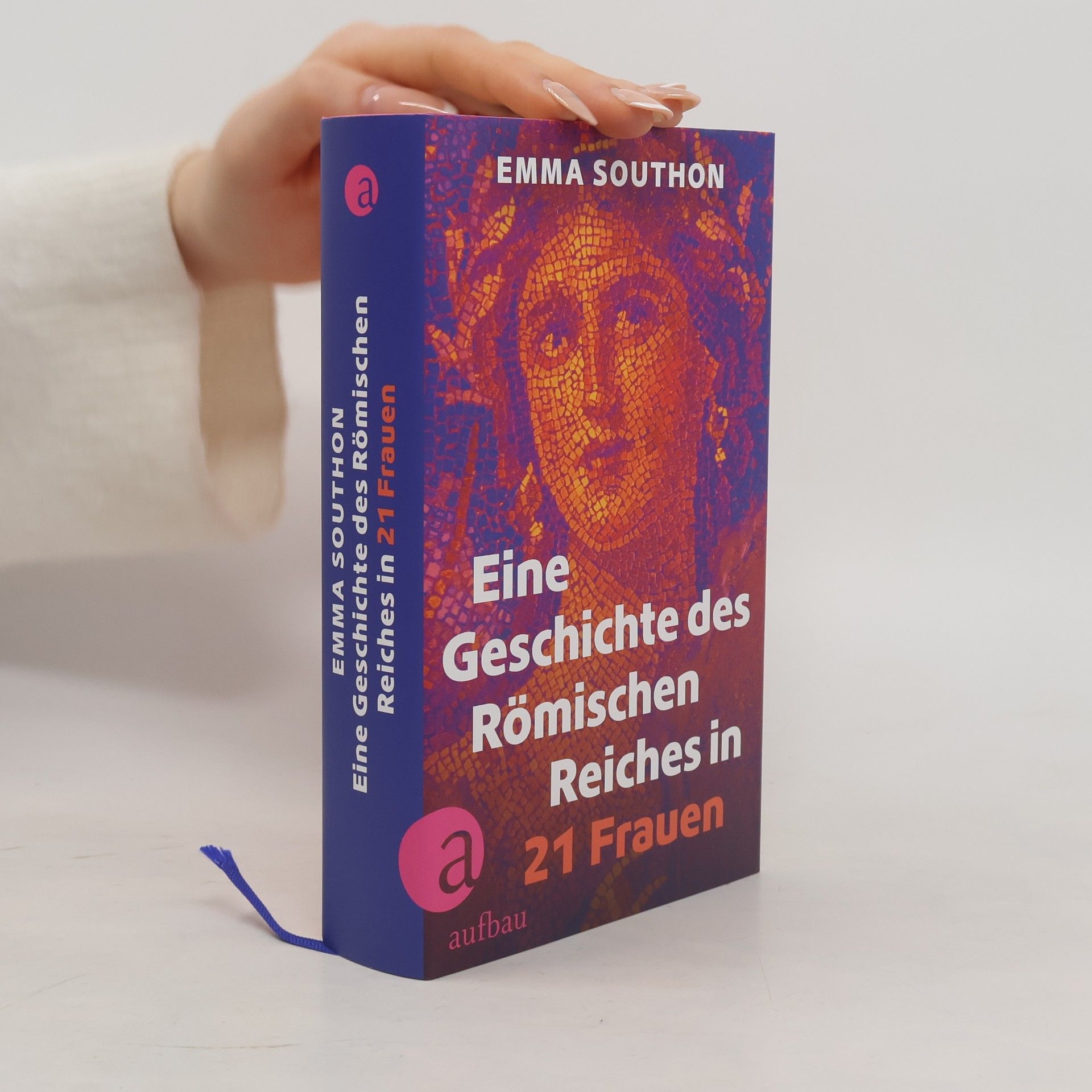 Emma Southon Eine Geschichte des Römischen Reiches in 21 Frauen
