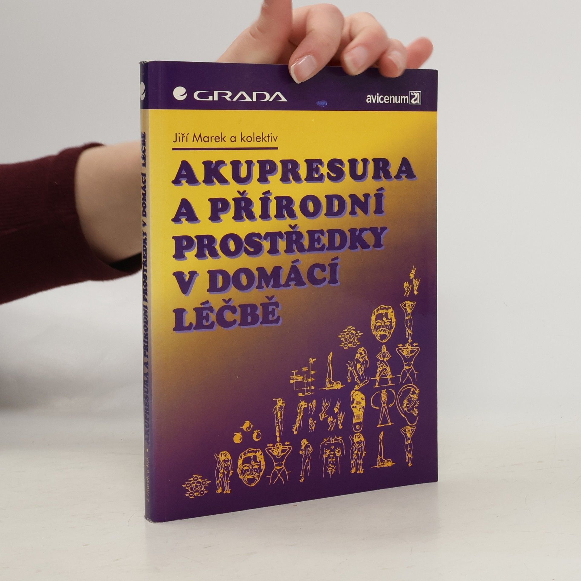 Jiří Marek Akupresura a přírodní prostředky v domácí léčbě