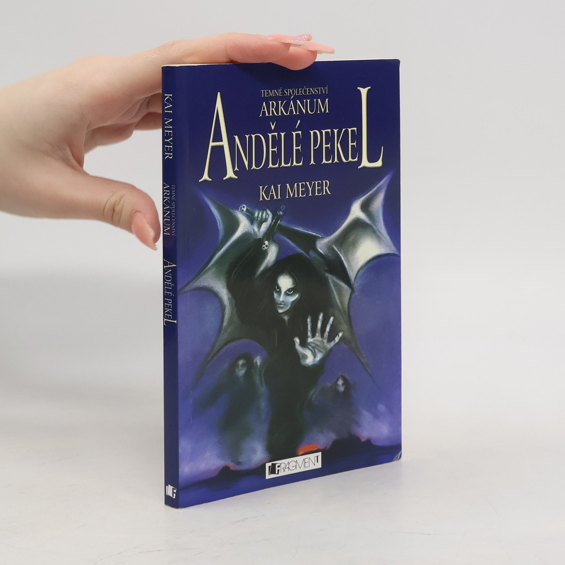 Kai Meyer Temné společenství Arkánum. Andělé pekel.