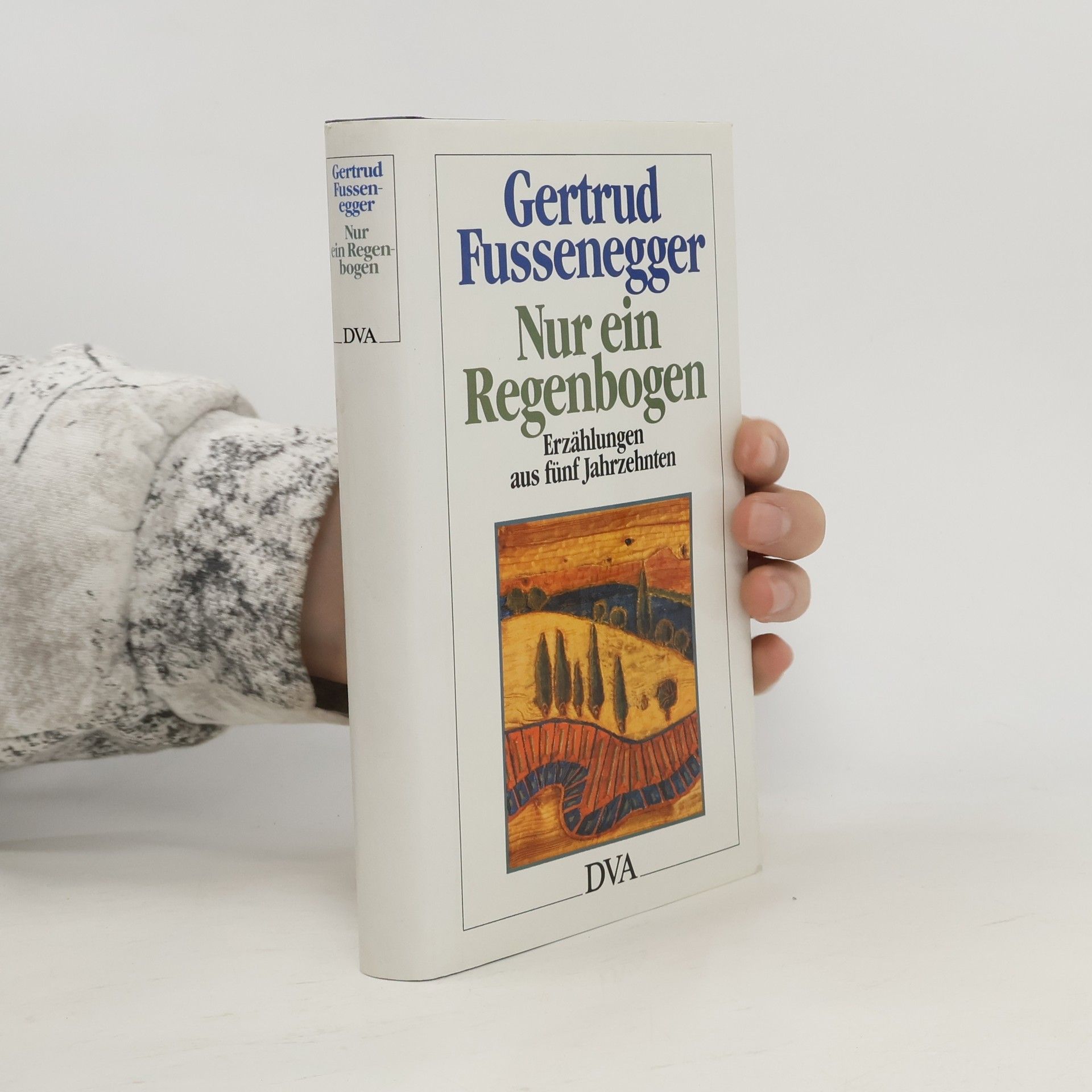Gertrud Fussenegger Nur ein Regenbogen