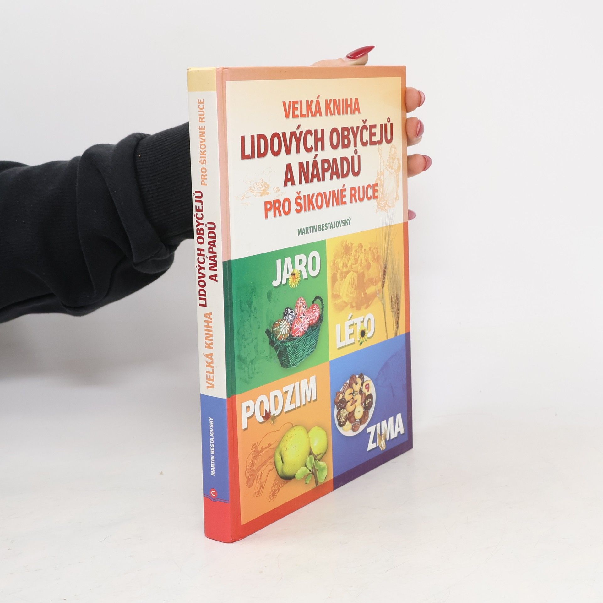 Martin Bestajovský Velká kniha lidových obyčejů a nápadů pro šikovné ruce