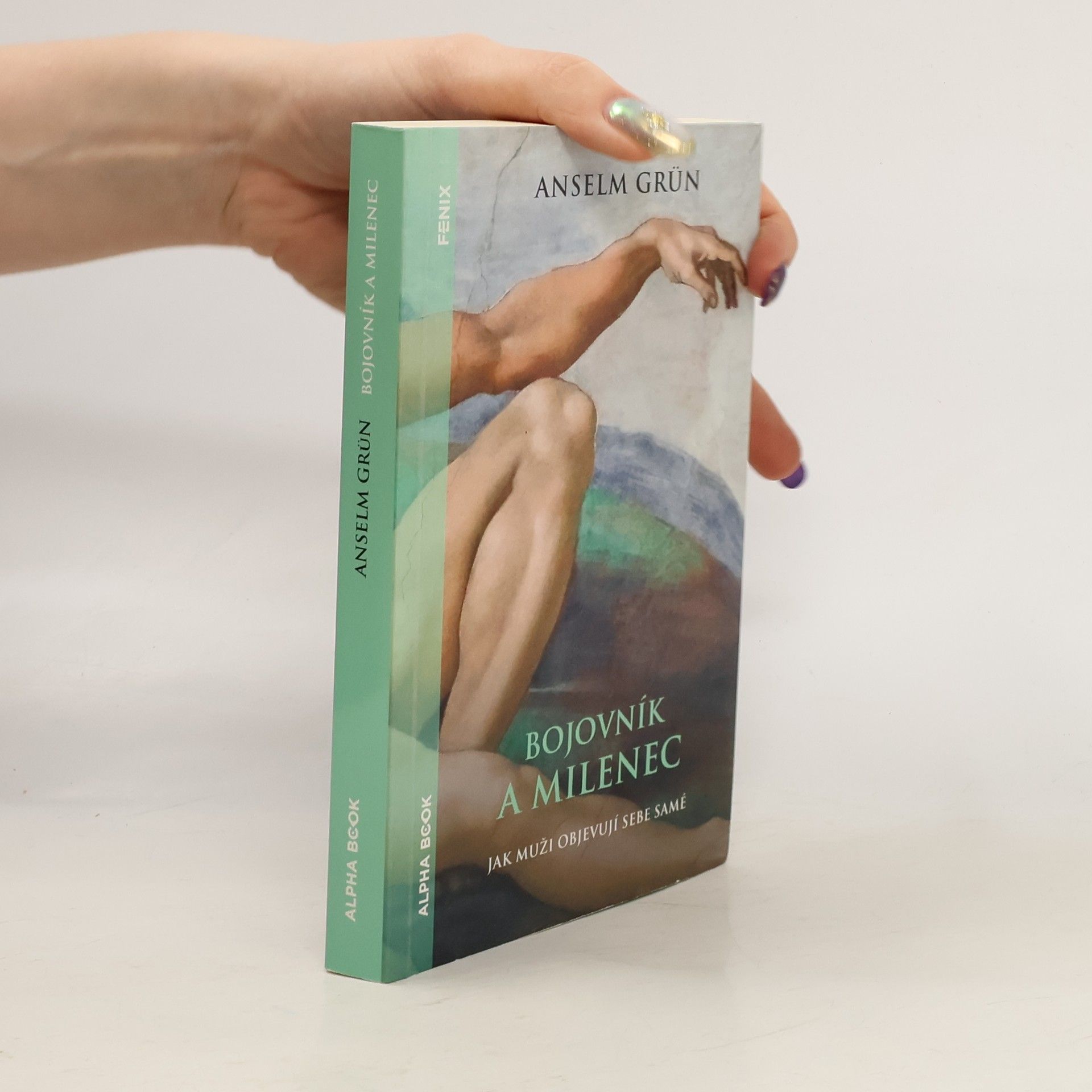 Anselm Grün Bojovník a milenec