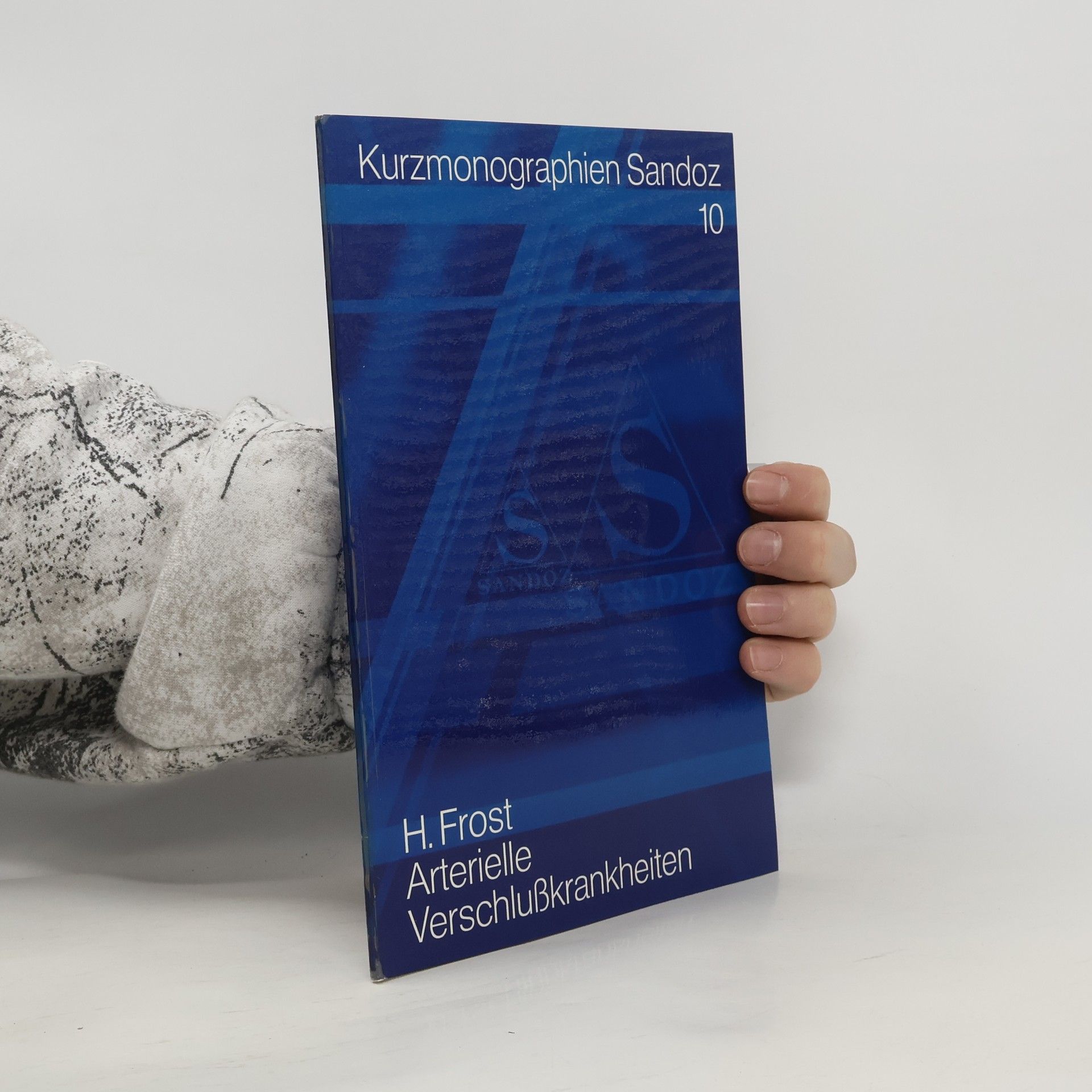 H. Frost Kurzmonographien Sandoz 10. Arterielle Verschlußkrankheiten