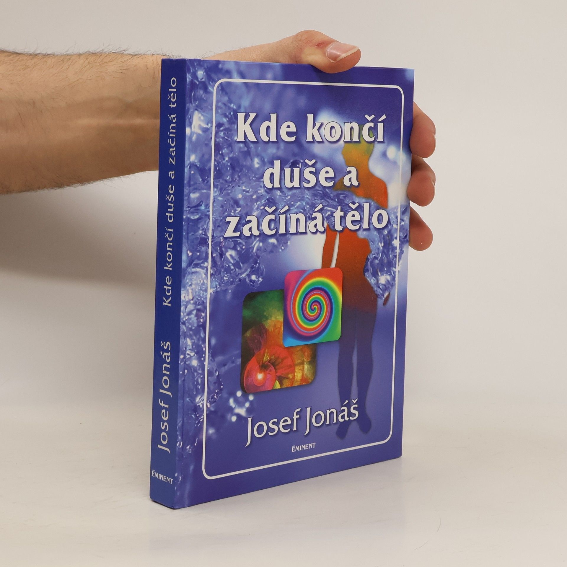 Josef Jonáš Kde končí duše a začíná tělo