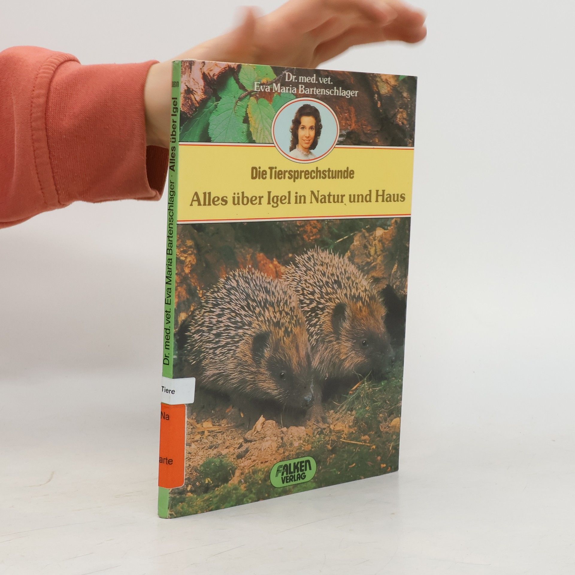 Dr. med. vet. Eva Maria Bartenschlager Alles über Igel in Natur und Haus